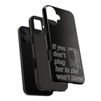 Plug Her In  / Tough Phone Case