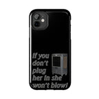 Plug Her In  / Tough Phone Case