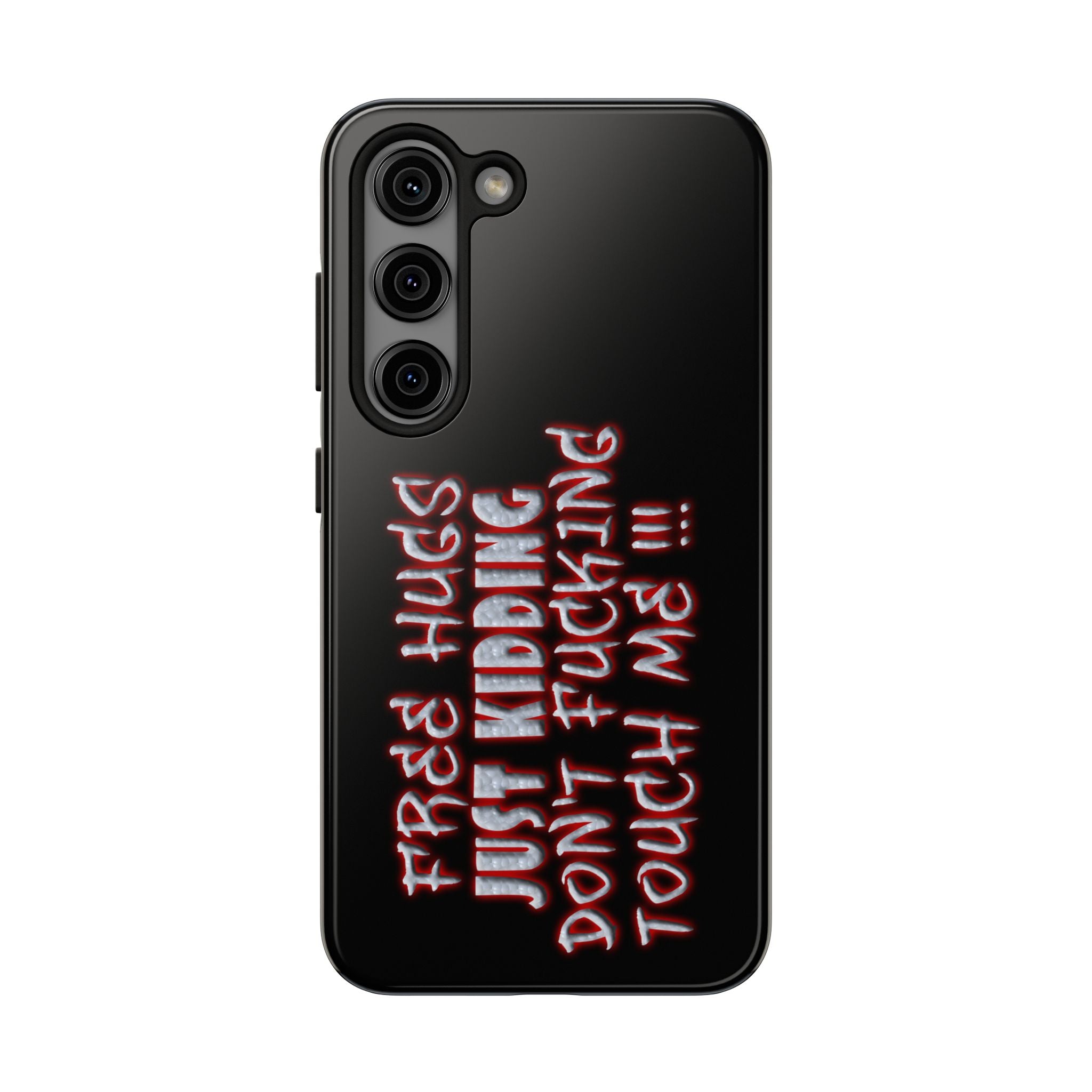 Free Hugs Just Kidding / Touch Phone Case