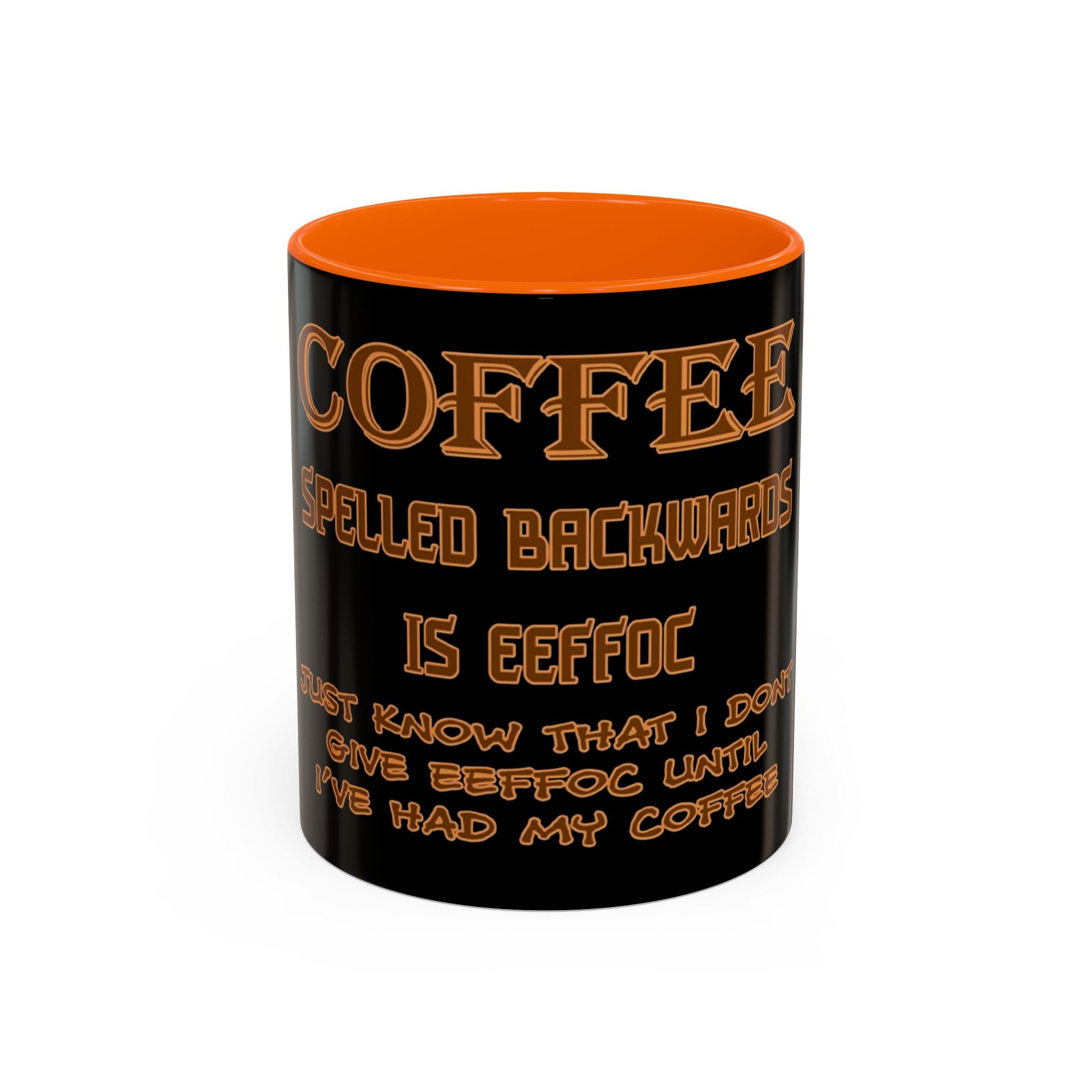 Coffee Spelled Backwards Is EEFFOC / Accent Coffee Mug 11/15oz