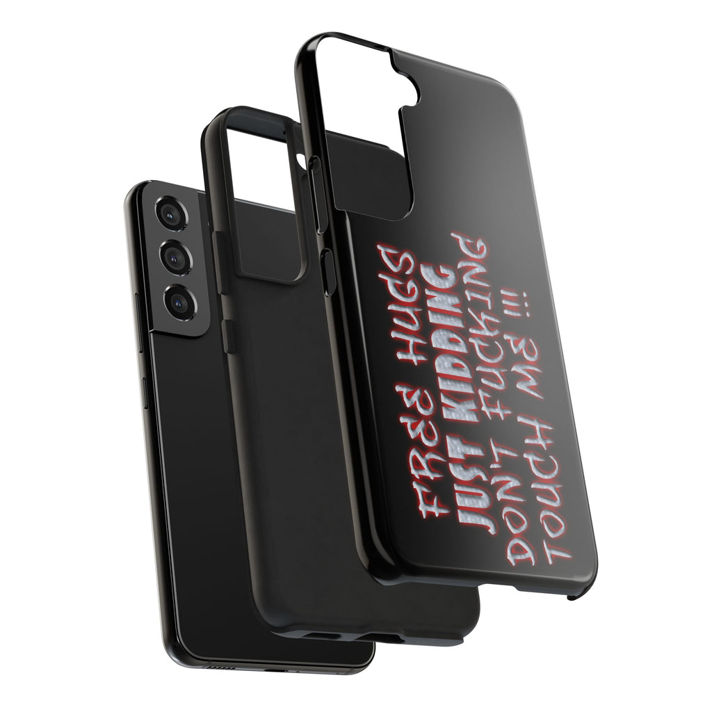 Free Hugs Just Kidding / Touch Phone Case