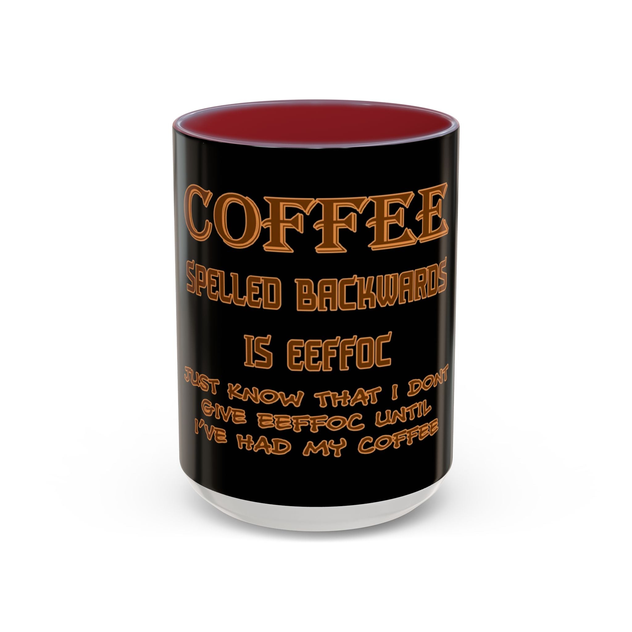 Coffee Spelled Backwards Is EEFFOC / Accent Coffee Mug 11/15oz