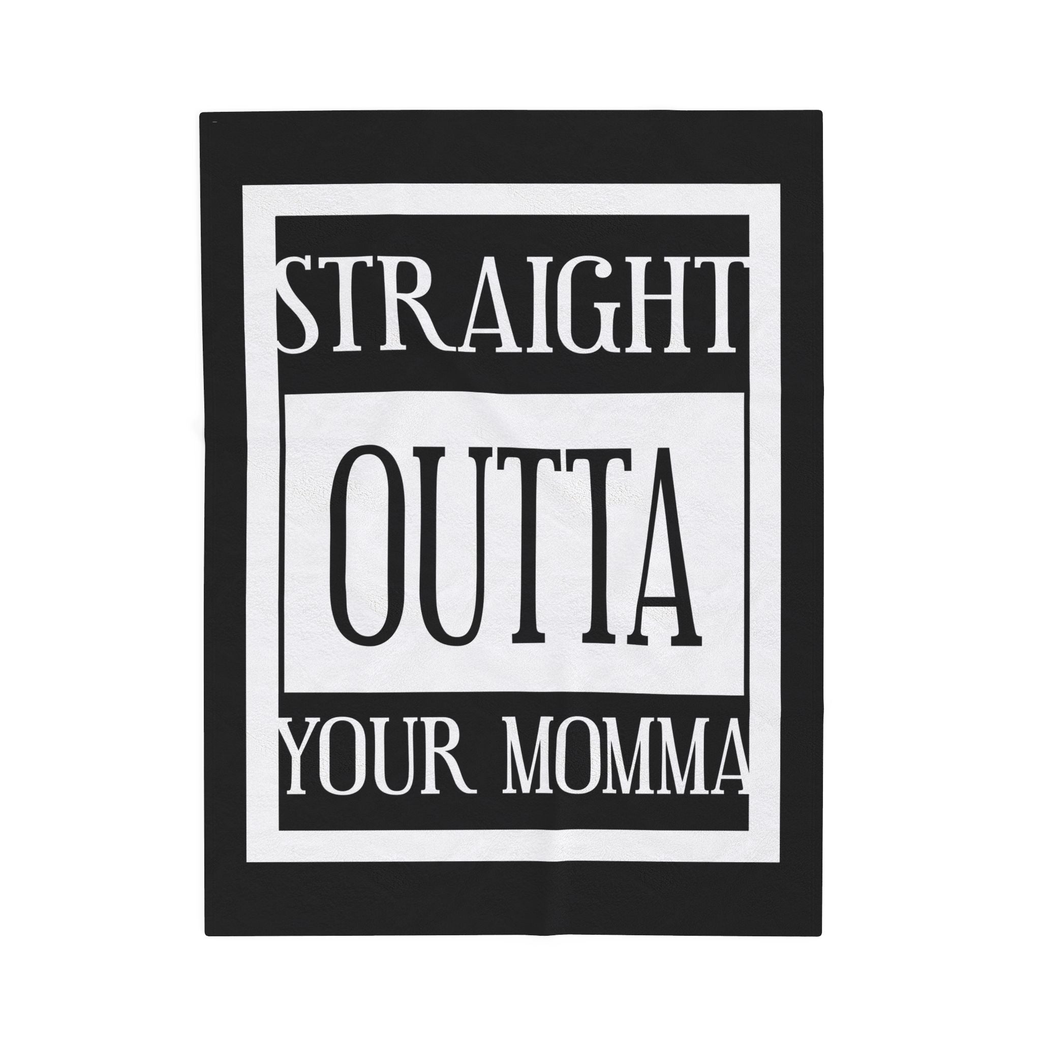 Straight Outta Your Momma / Velveteen Blanket