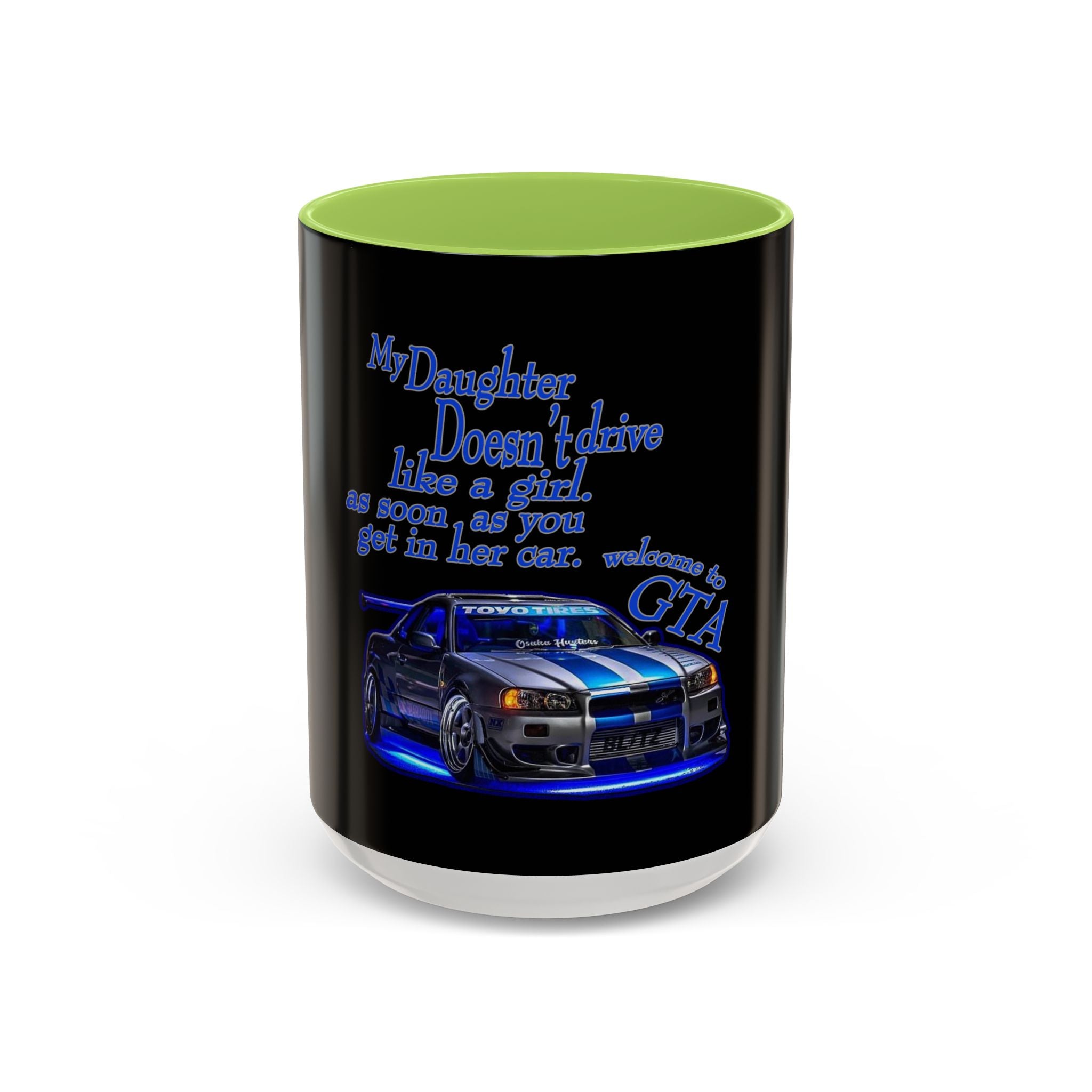 Daughter Doesn't Drive Like A Girl Blue / Accent Coffee Mug 11/15oz