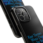 Keep Texting While Driving / Tough Phone Case