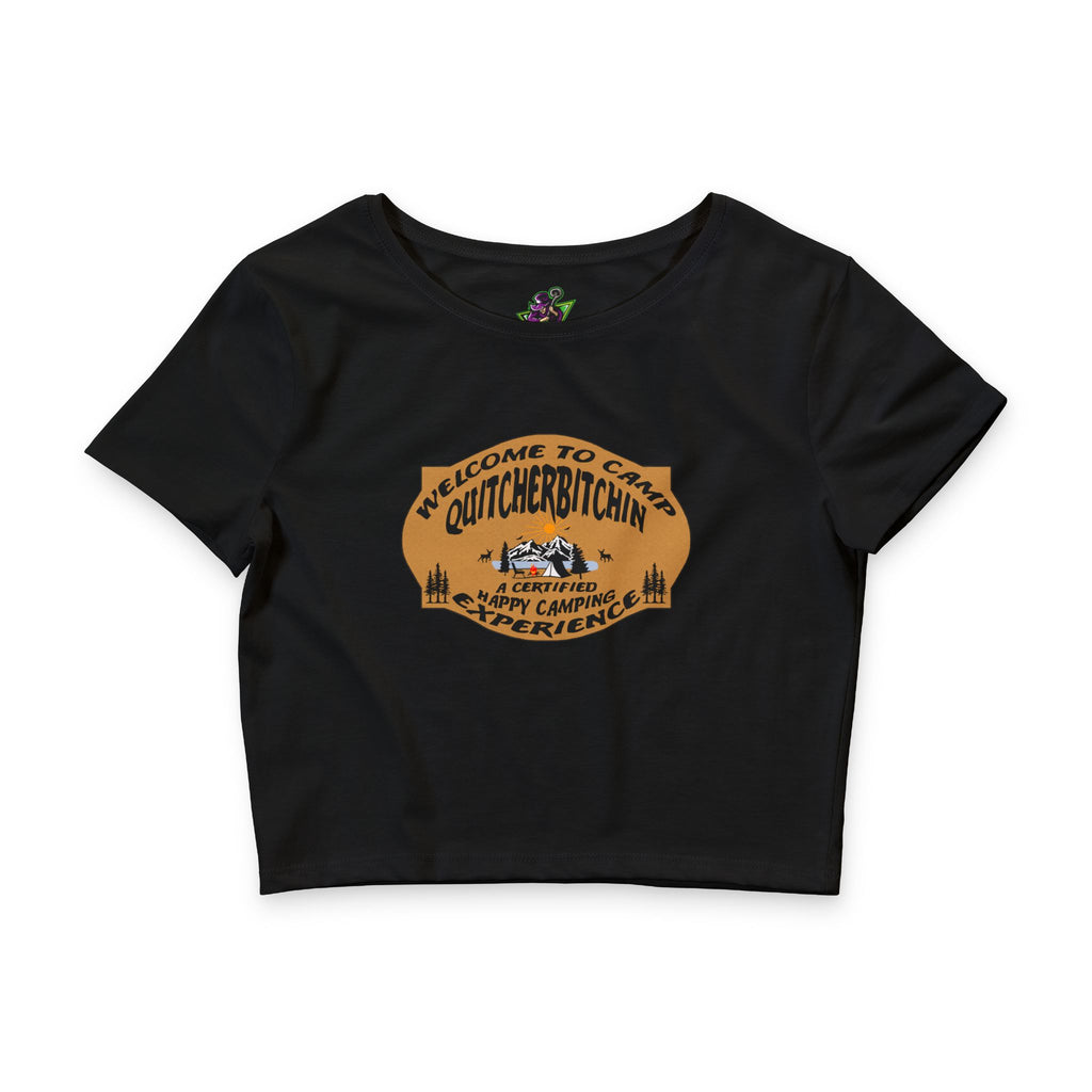 Camp Quitcherbitchin / Crop Tee