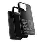 Plug Her In  / Tough Phone Case