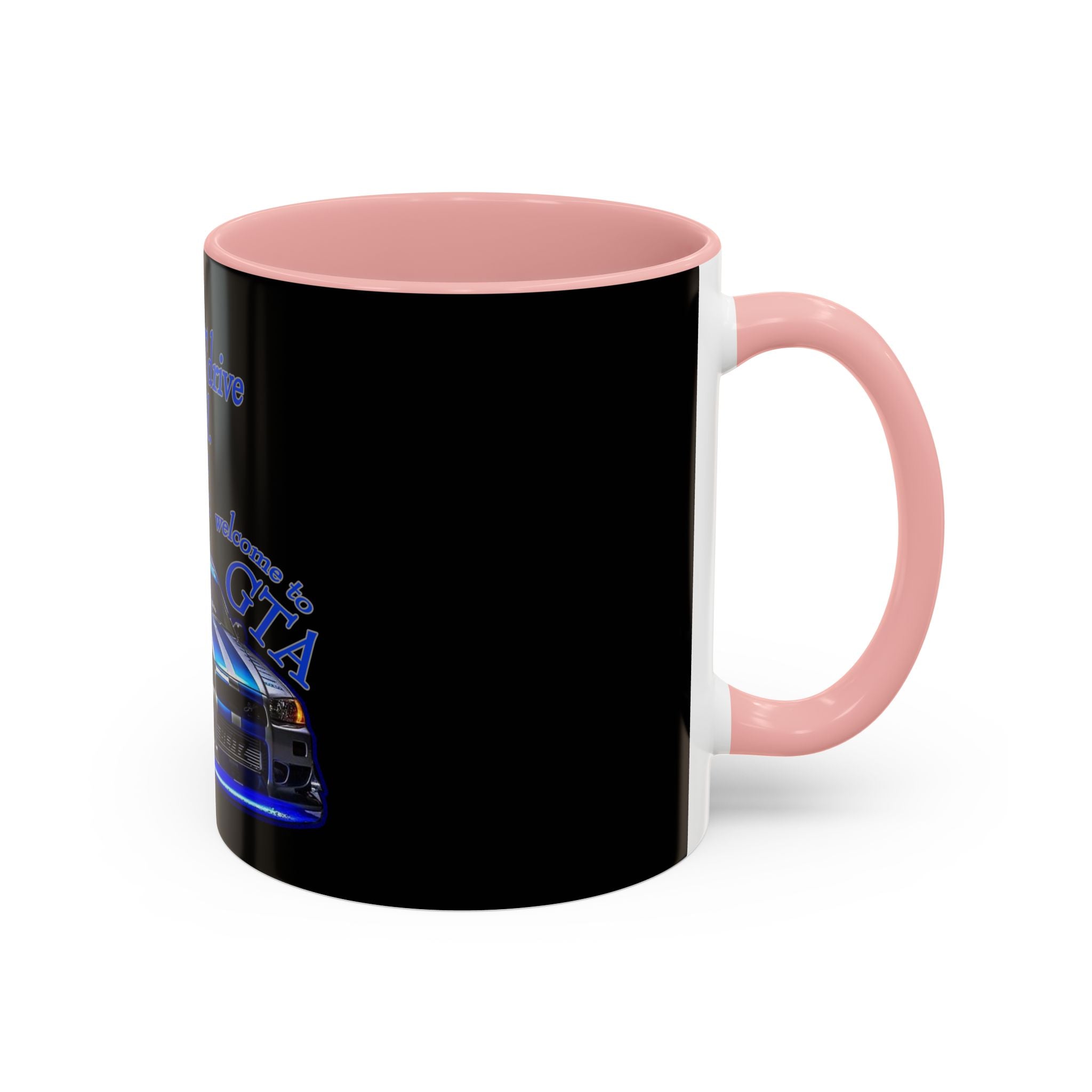 Don't Drive Like A Girl Blue / Accent Coffee Mug 11/15oz