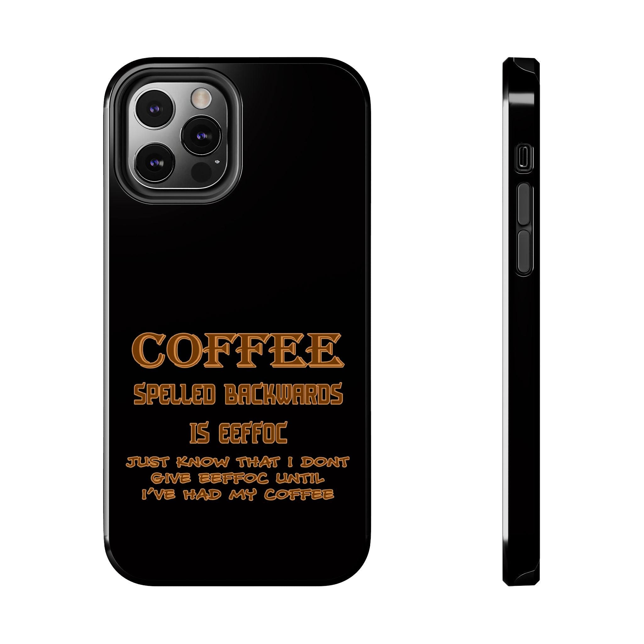 Coffee Coffee Spelled Backwards Is EEFFOC / Tough Phone Case
