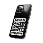 Oral-B Skills Wanted / Tough Phone Case