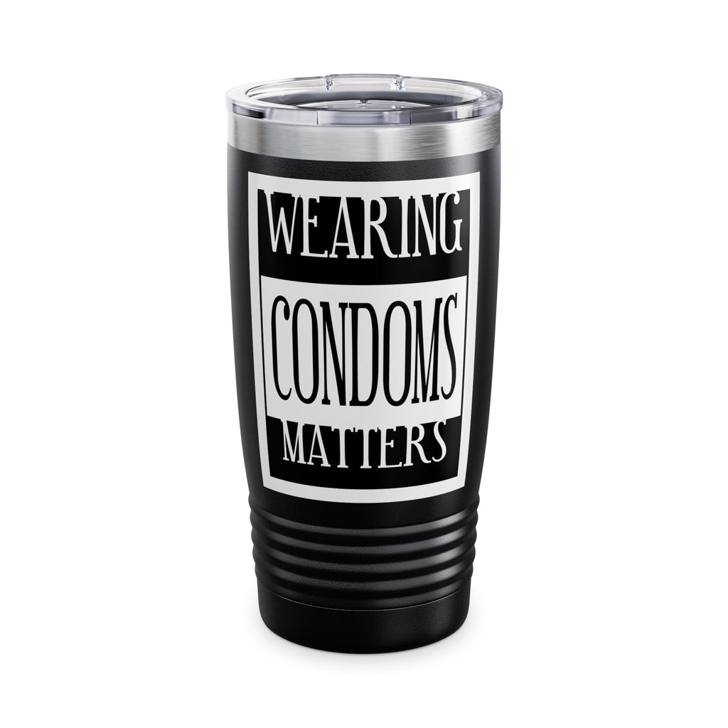 Wearing Condoms Matters/ Insulated Tumbler 20oz
