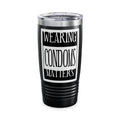 Wearing Condoms Matters/ Insulated Tumbler 20oz