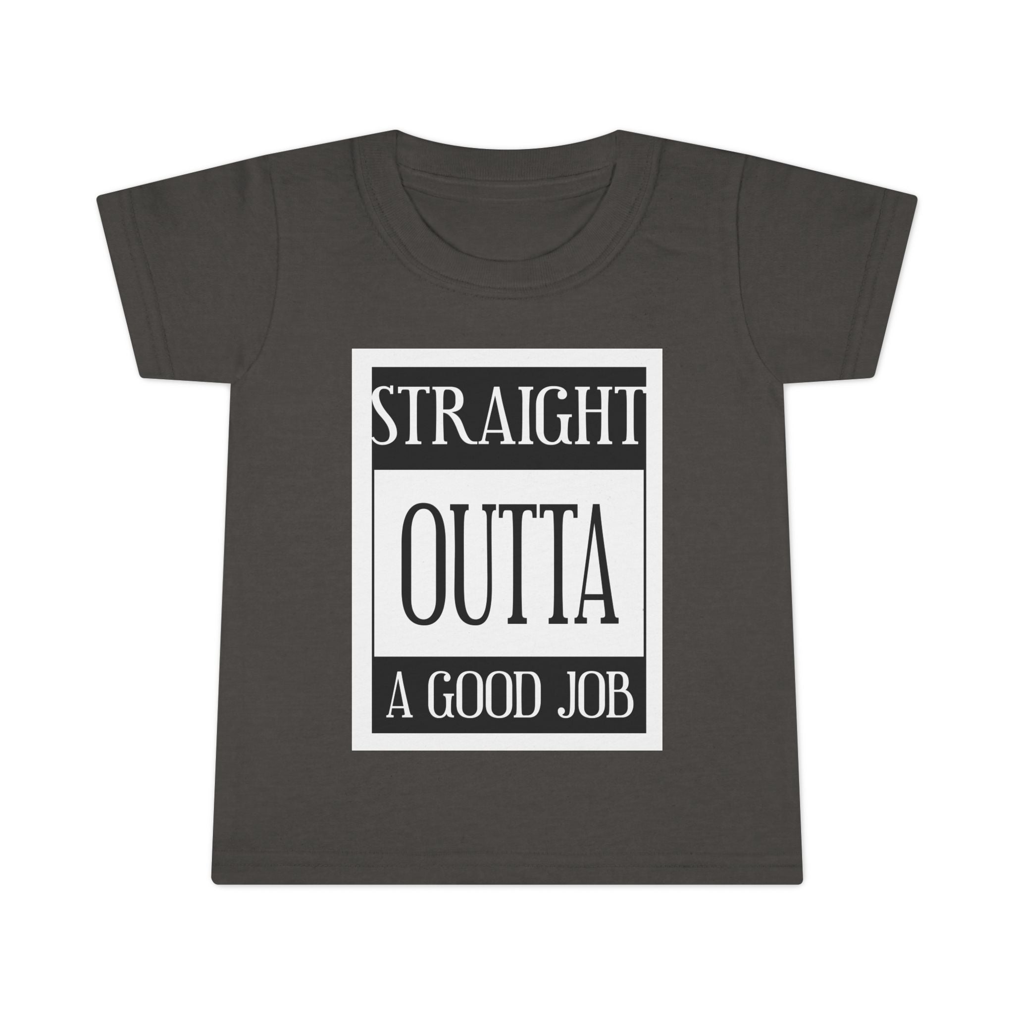 Straight Outta A Good Job / Toddler