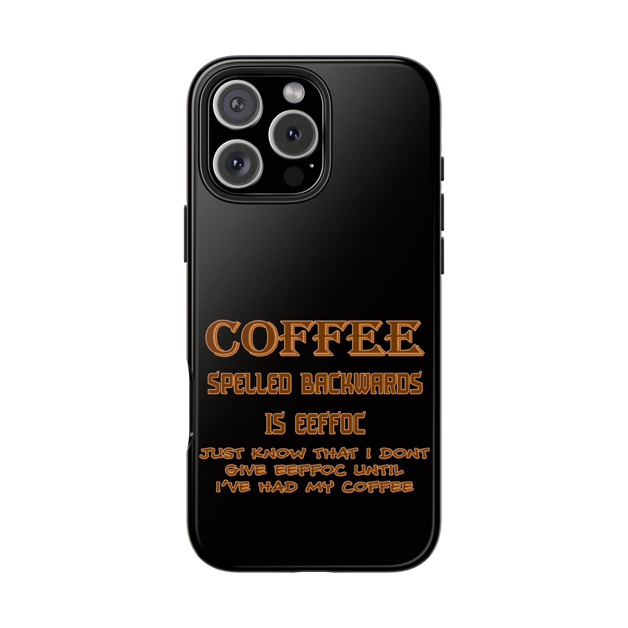 Coffee Coffee Spelled Backwards Is EEFFOC / Tough Phone Case