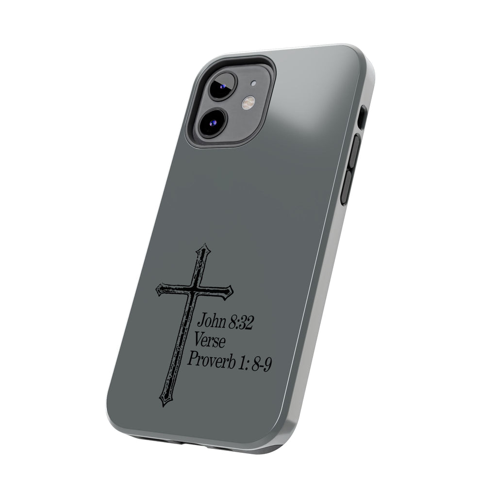 John 8:32 / Proverb 1: 8-9 / Tough Phone Case