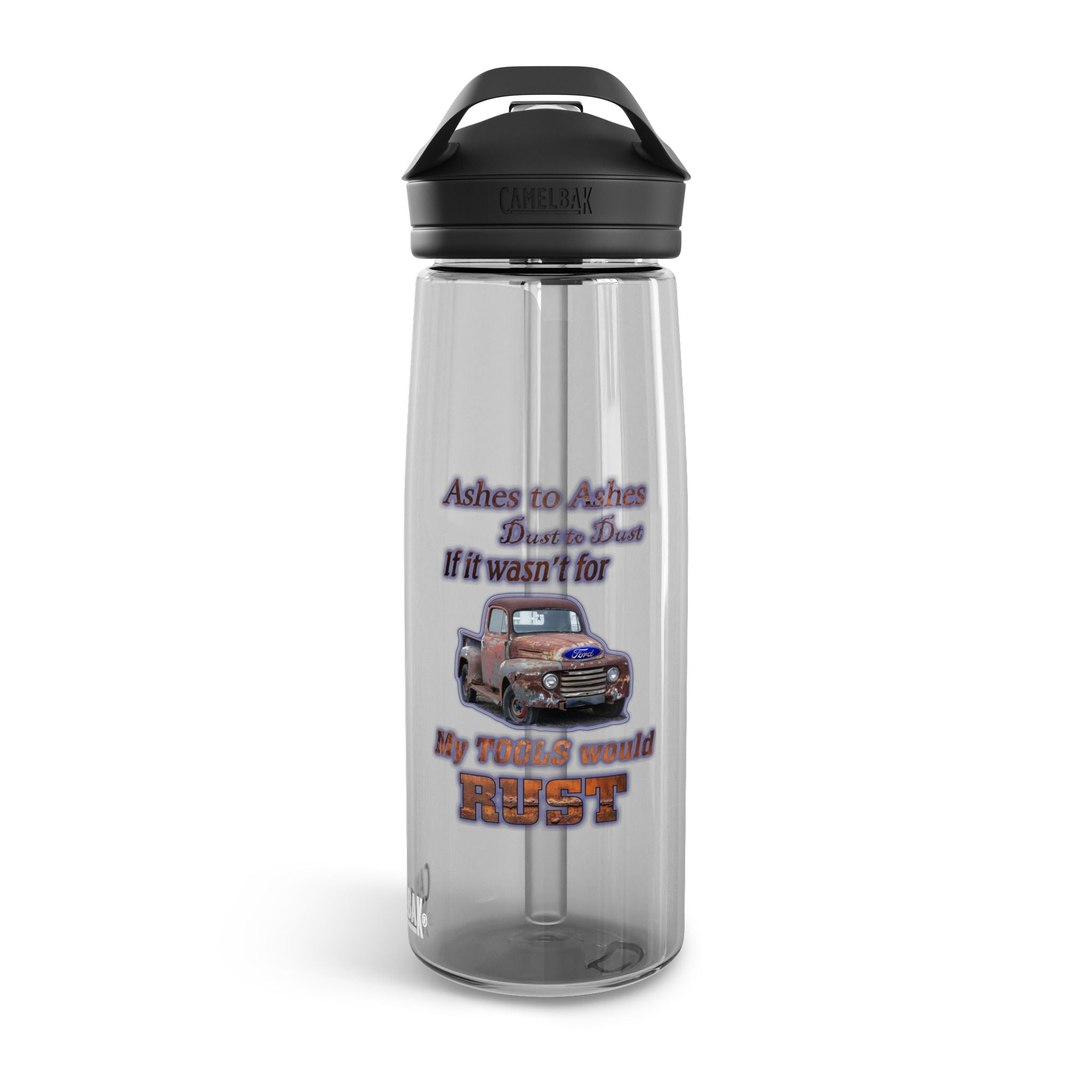 Ashes To Ashes Dust To Dust/ CamelBak Water Bottle 20/25oz