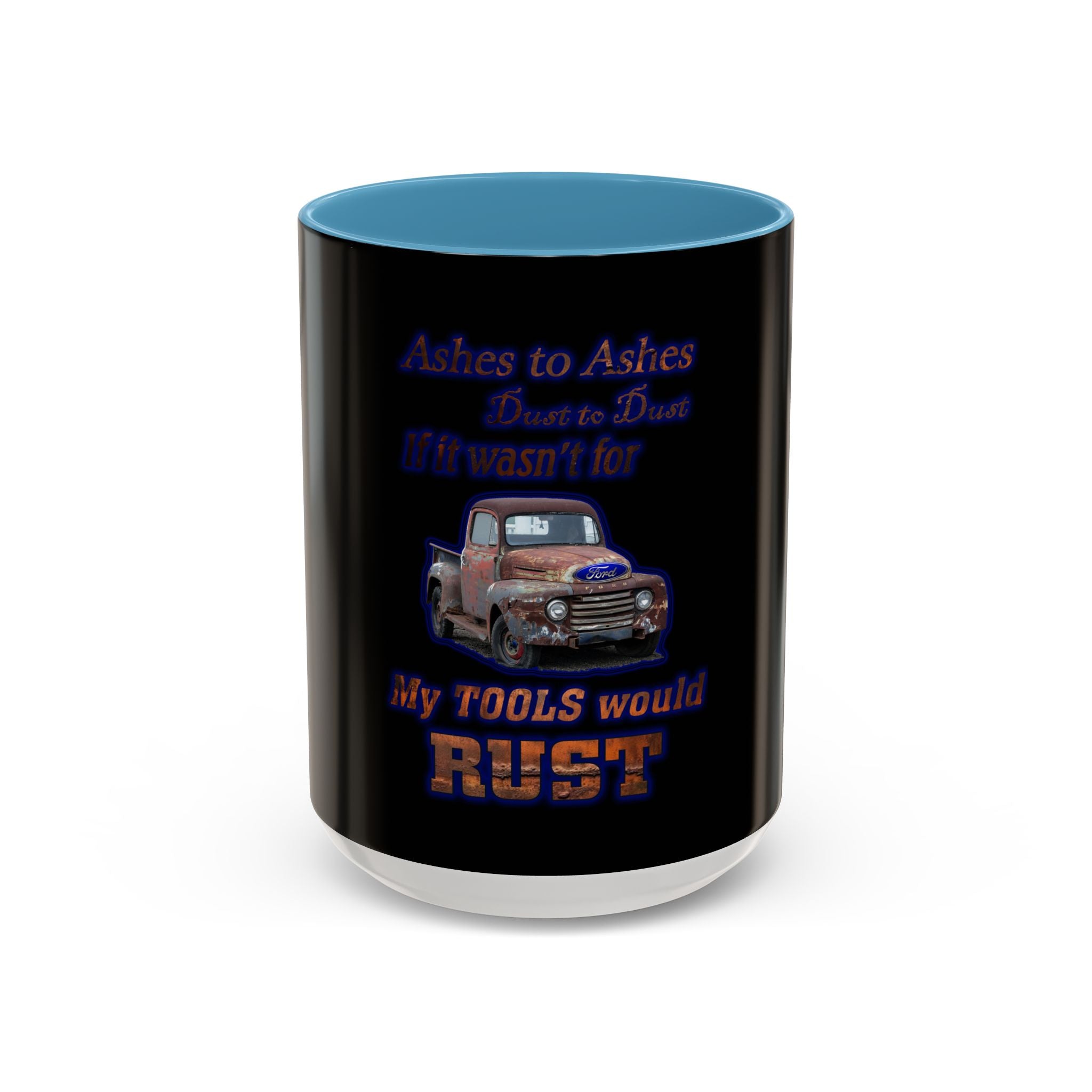 Ashes To Ashes Dust To Dust / Accent Coffee Mug 11/15oz