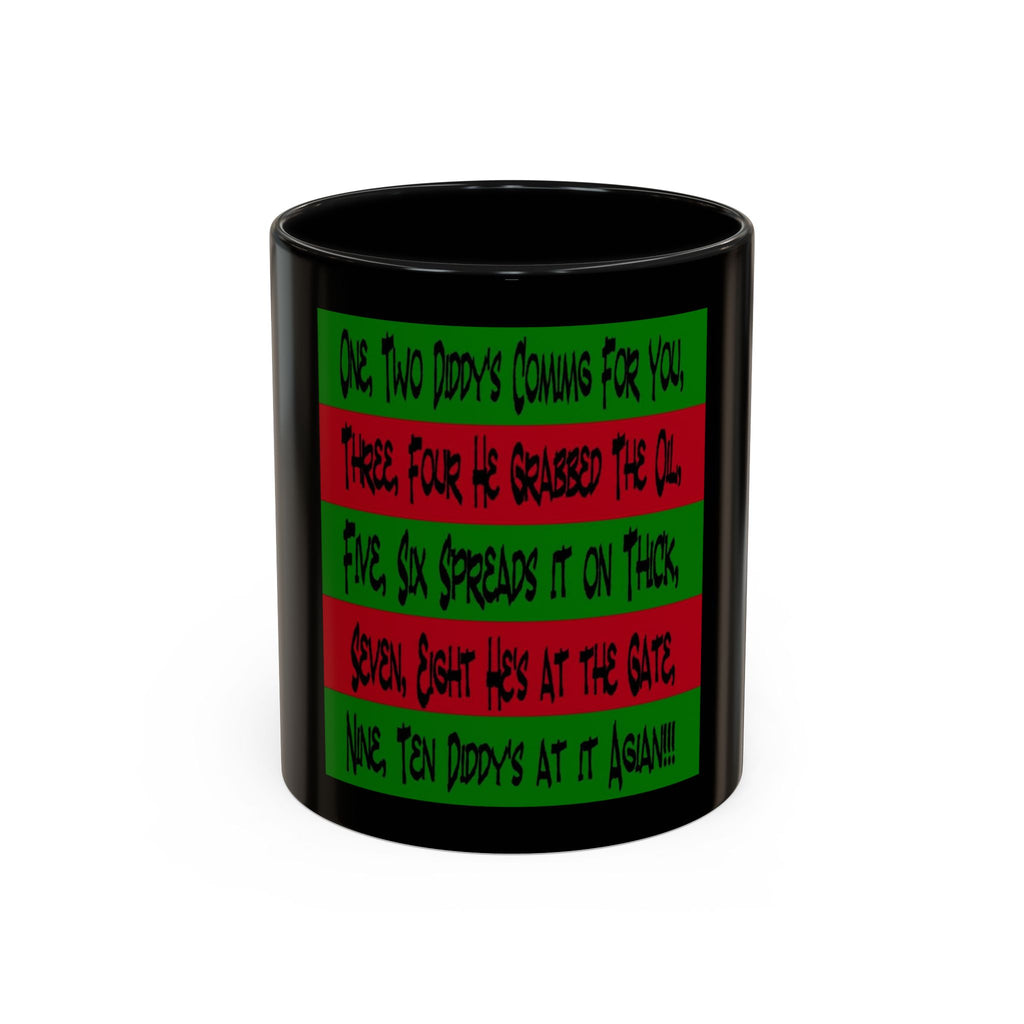 Diddy's Coming For You / Accent Coffee Mug 11/15 oz