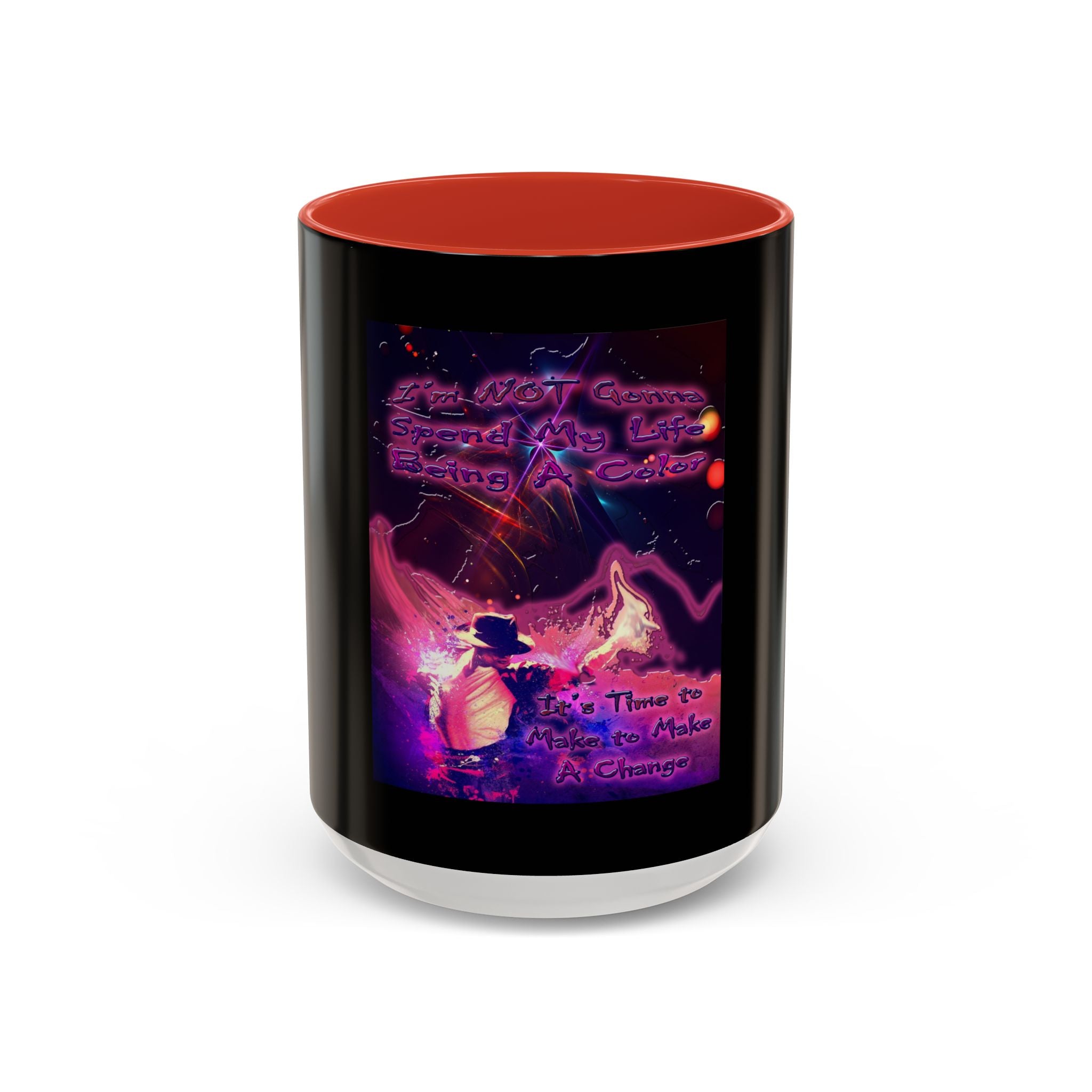 Life Being A Color / Accent Coffee Mug 11/15oz