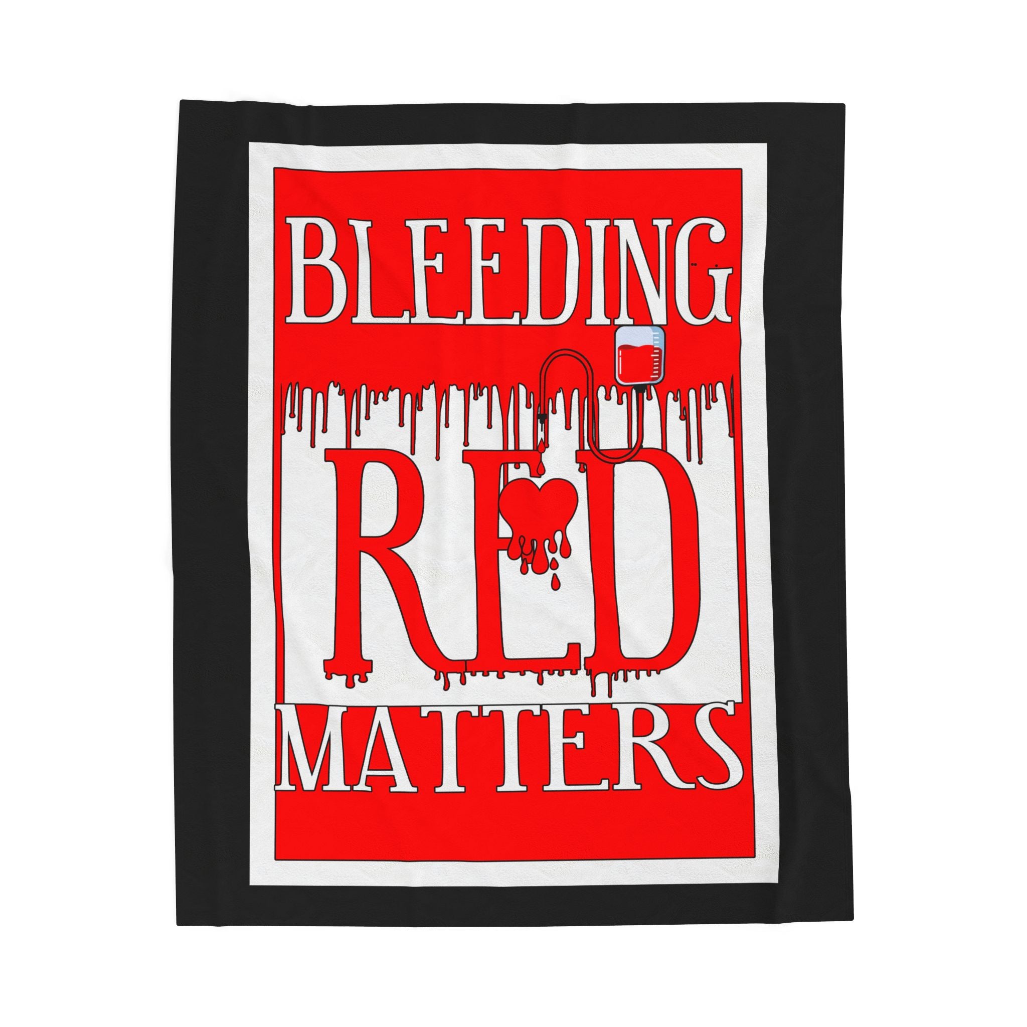 Bleeding Red Matters / Velveteen Plush Blanket
