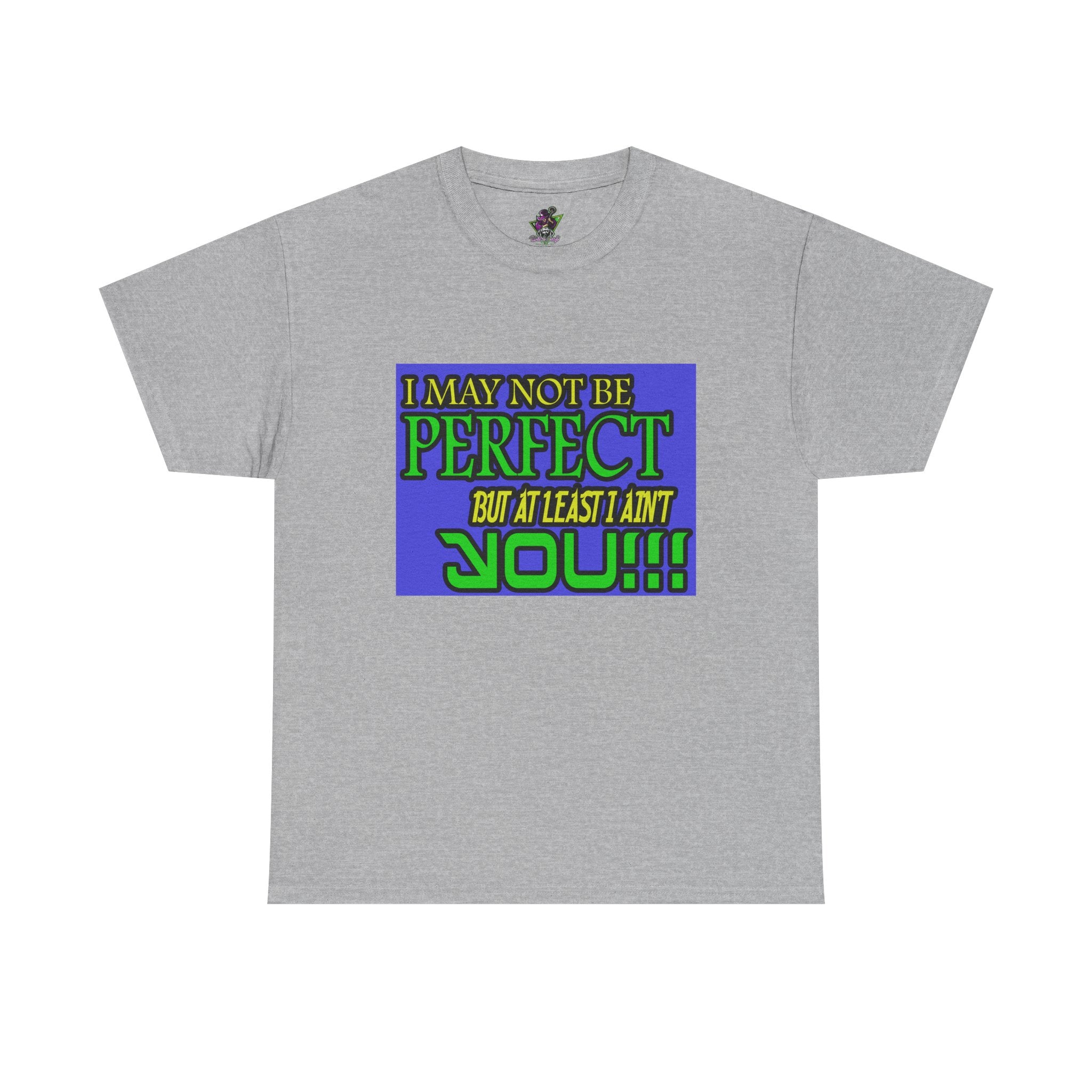 I May Not Be Perfect