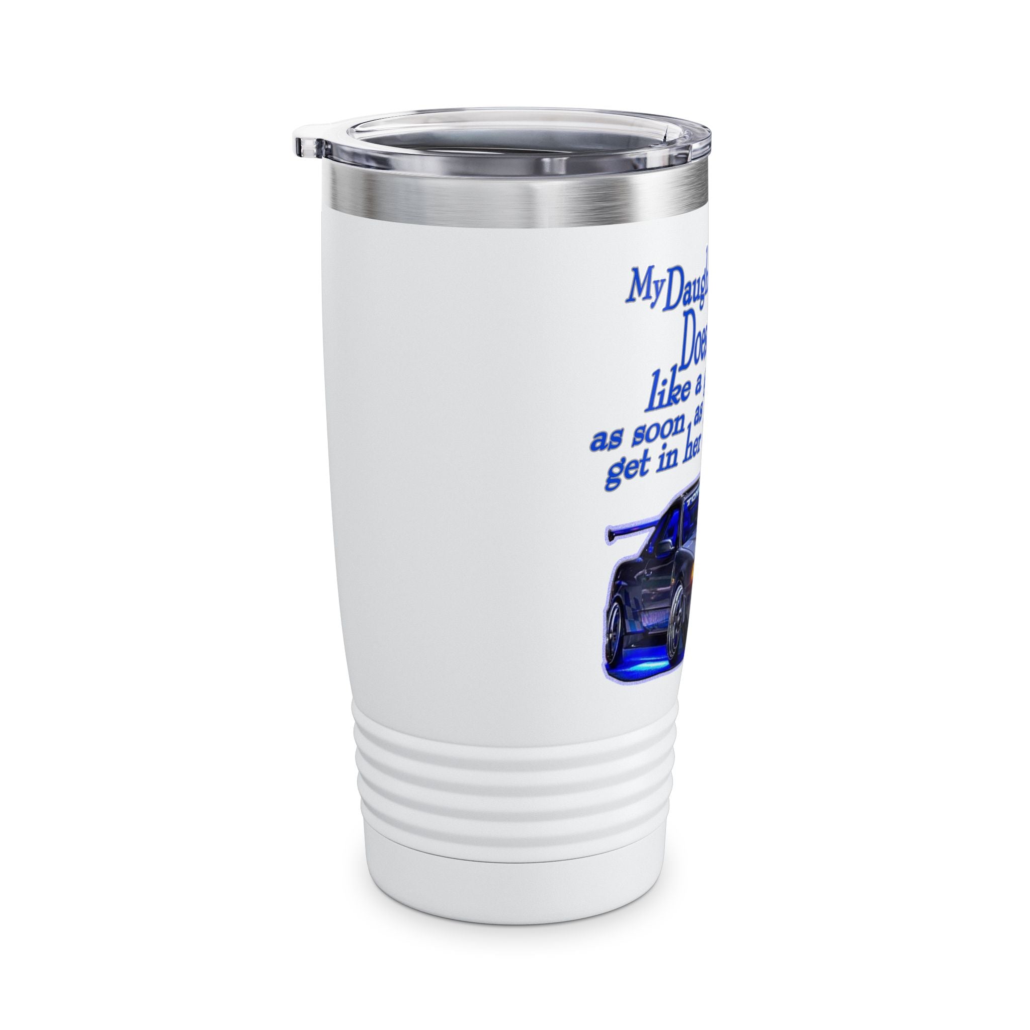 Daughter Doesn't Drive Like A Girl Blue / Insulated Tumbler 20oz