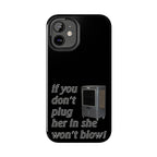 Plug Her In  / Tough Phone Case