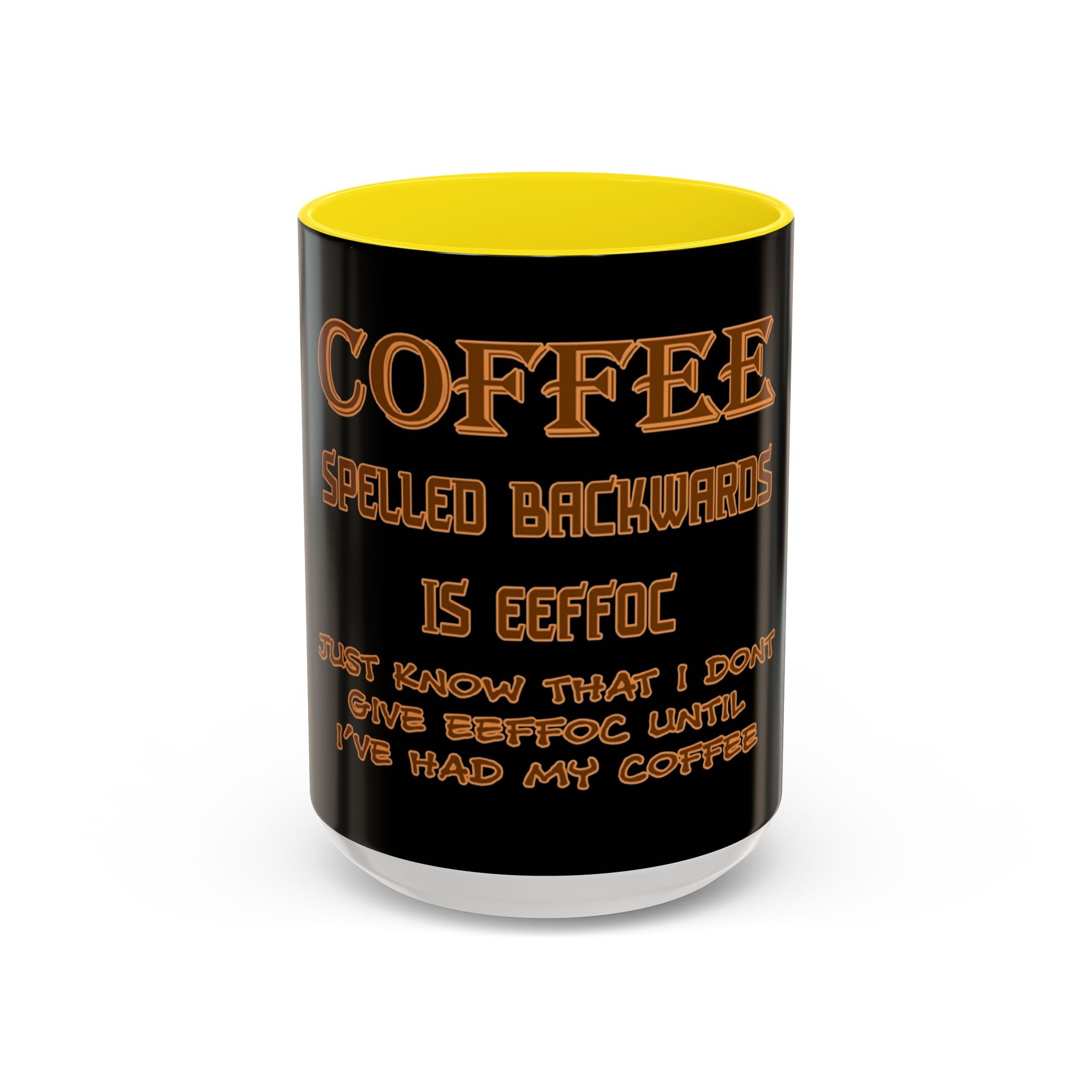 Coffee Spelled Backwards Is EEFFOC / Accent Coffee Mug 11/15 oz