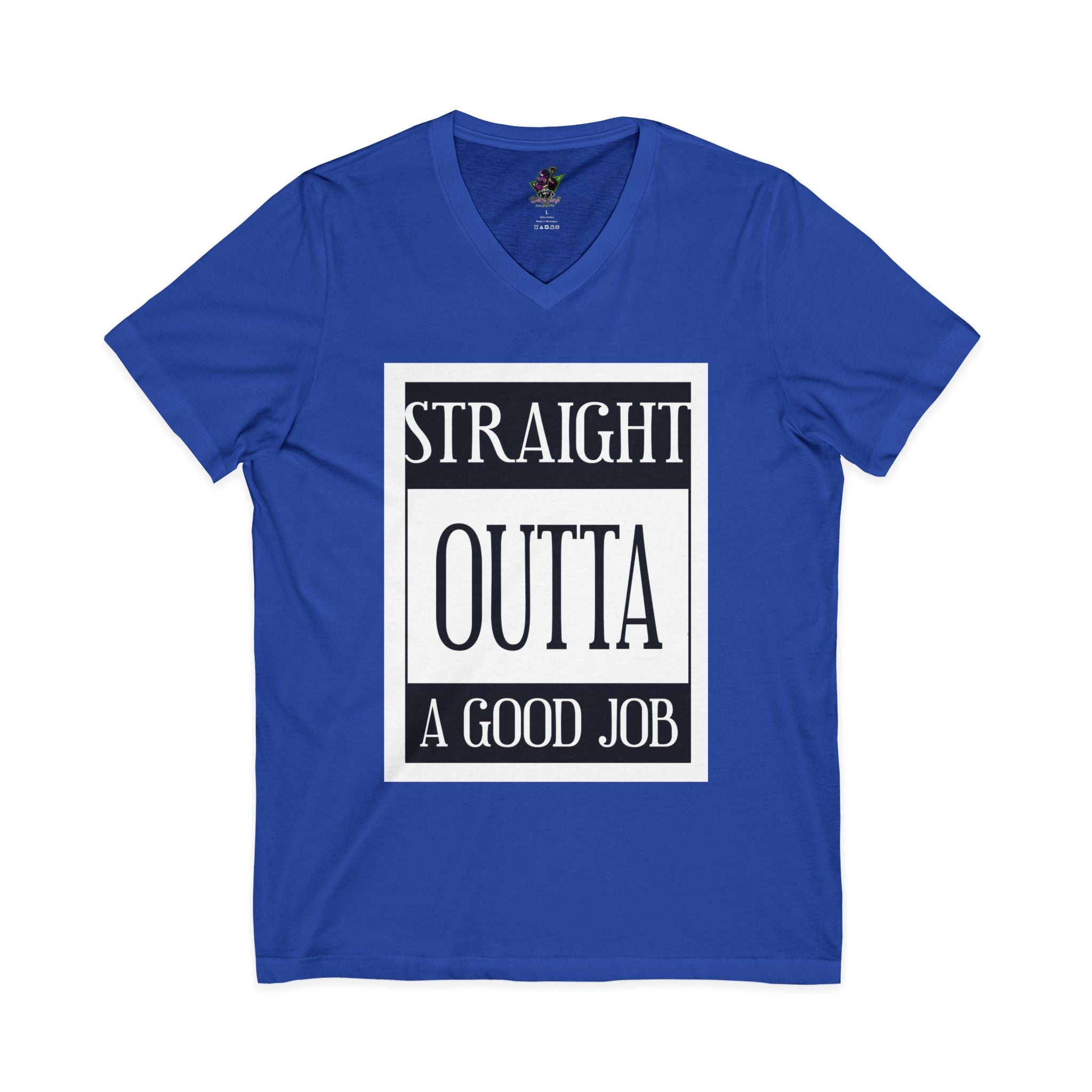 Straight Outta A Good Job / V‑Neck Tee
