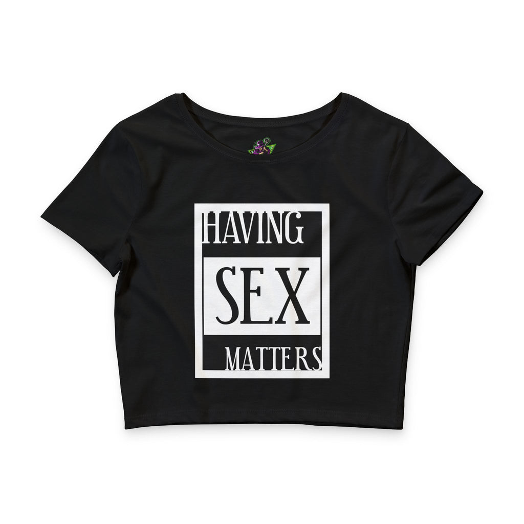 Having Sex Matters / Crop Top