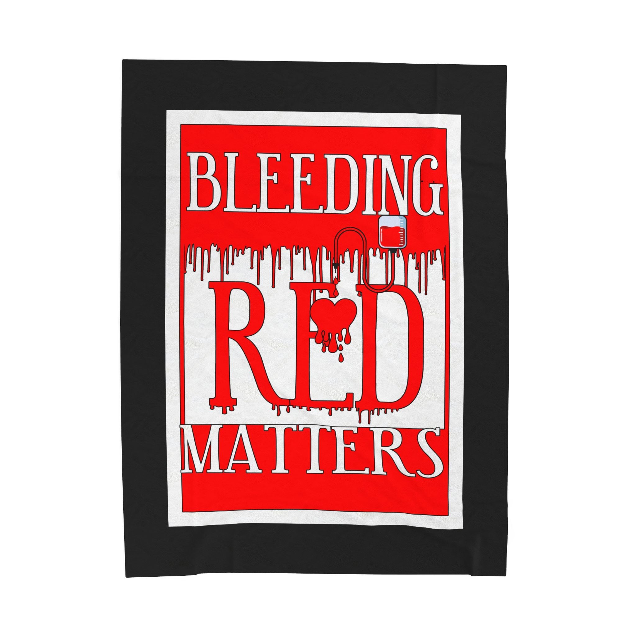 Bleeding Red Matters / Velveteen Plush Blanket