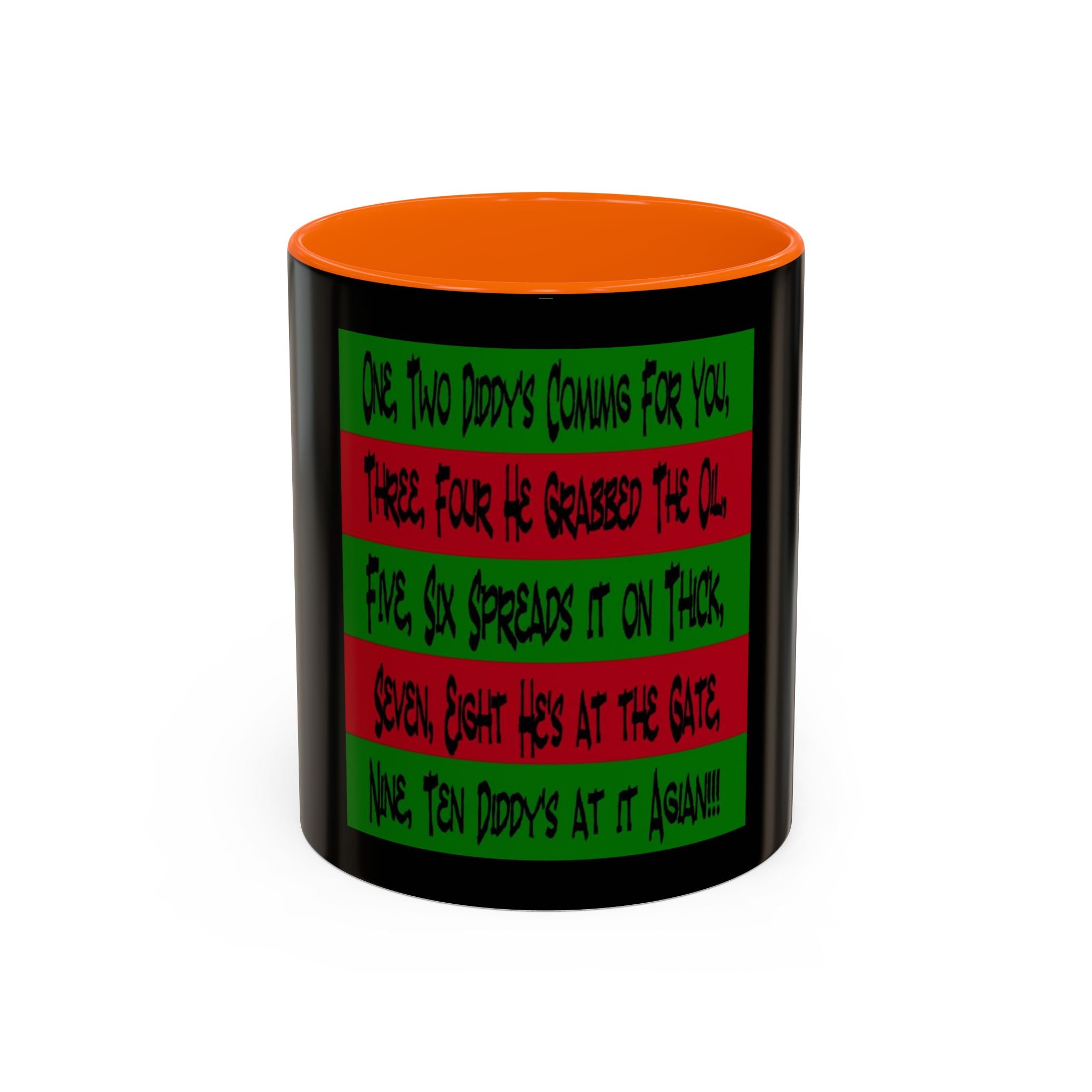 Diddy's Coming For You / Accent Coffee Mug 11/15oz
