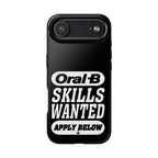 Oral-B Skills Wanted / Tough Phone Case