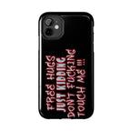 Free Hugs Just Kidding / Touch Phone Case