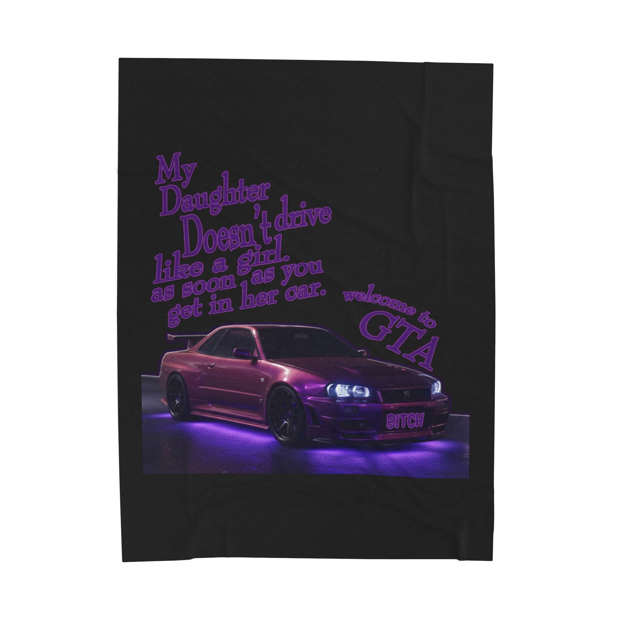 Daughter Doesn't Drive Like A Girl Purple / Velveteen Plush Blanket