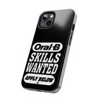 Oral-B Skills Wanted / Tough Phone Case