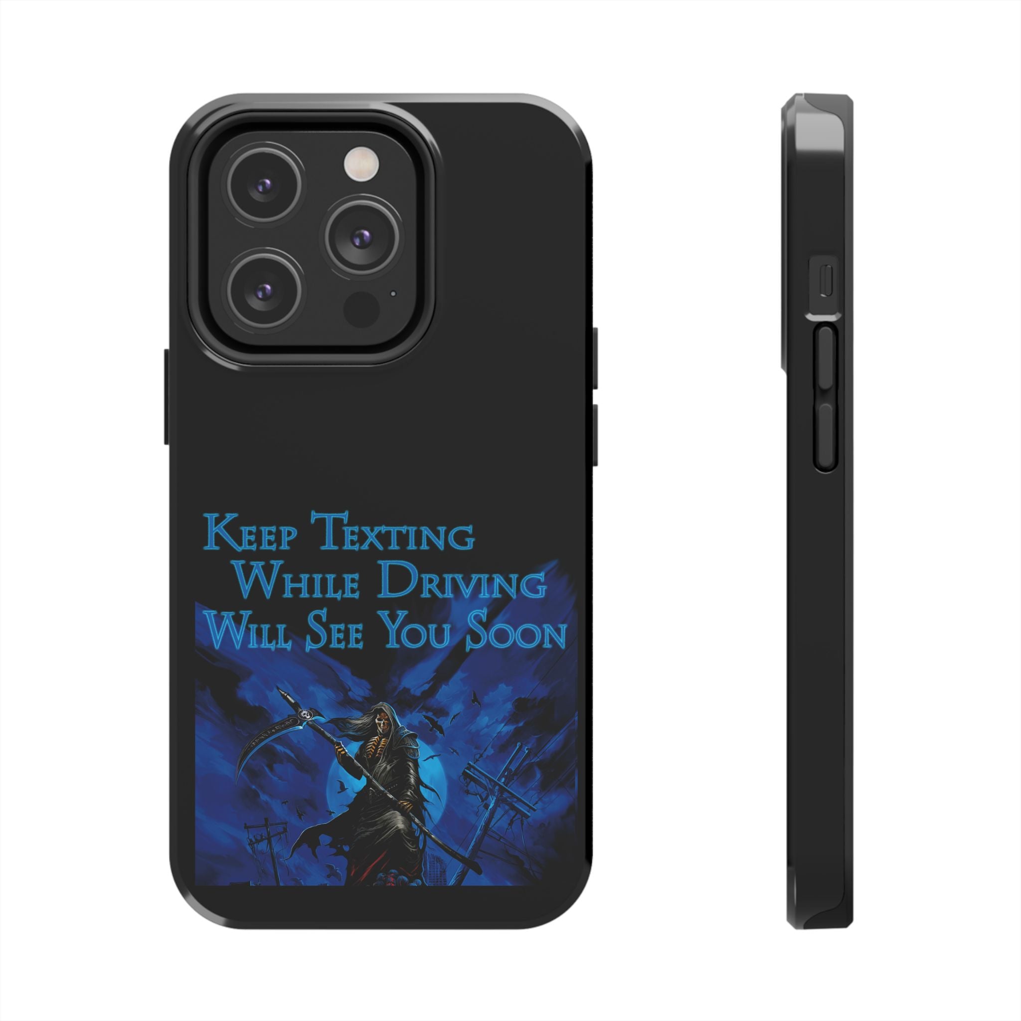 Keep Texting While Driving / Tough Phone Case
