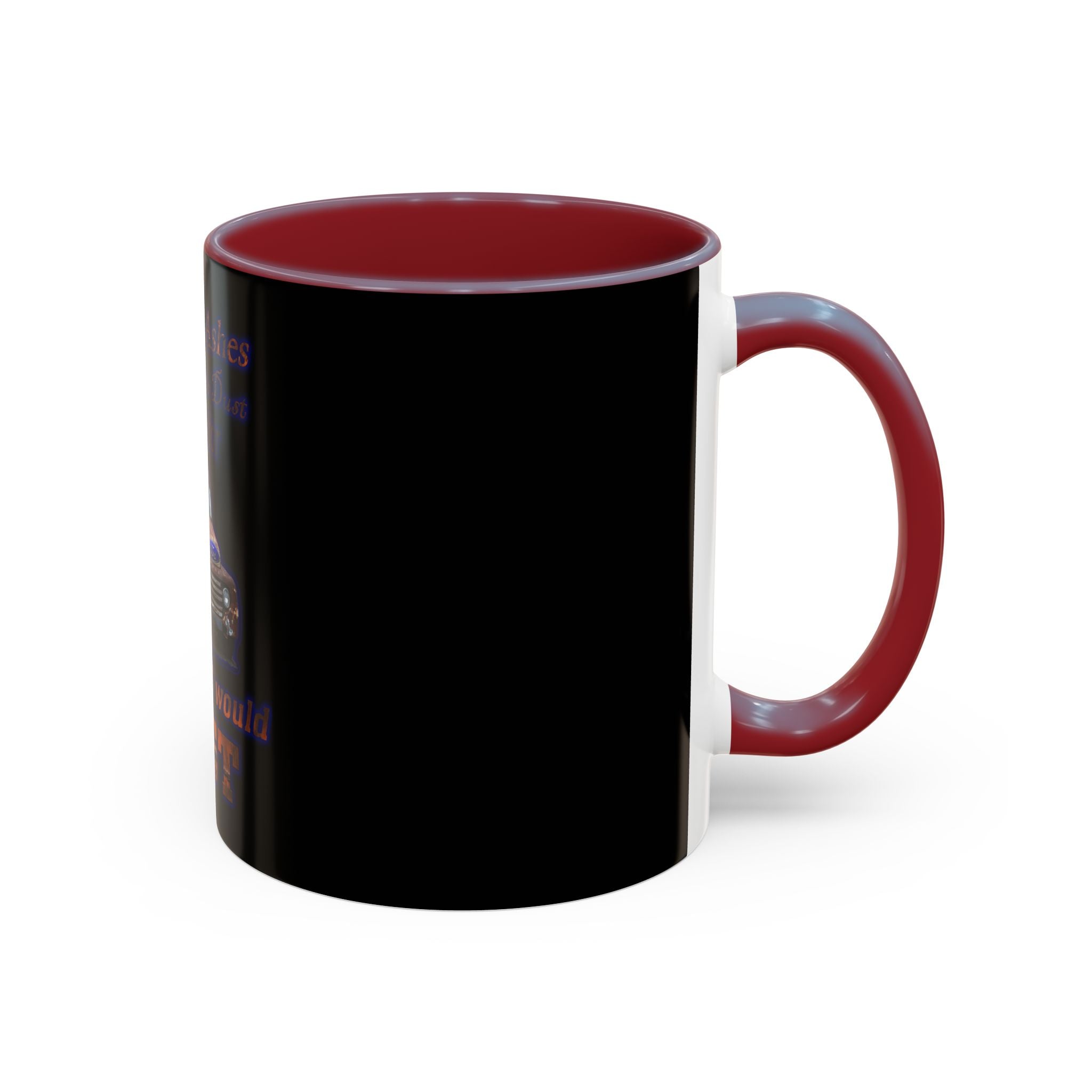 Ashes To Ashes Dust To Dust / Accent Coffee Mug 11/15oz