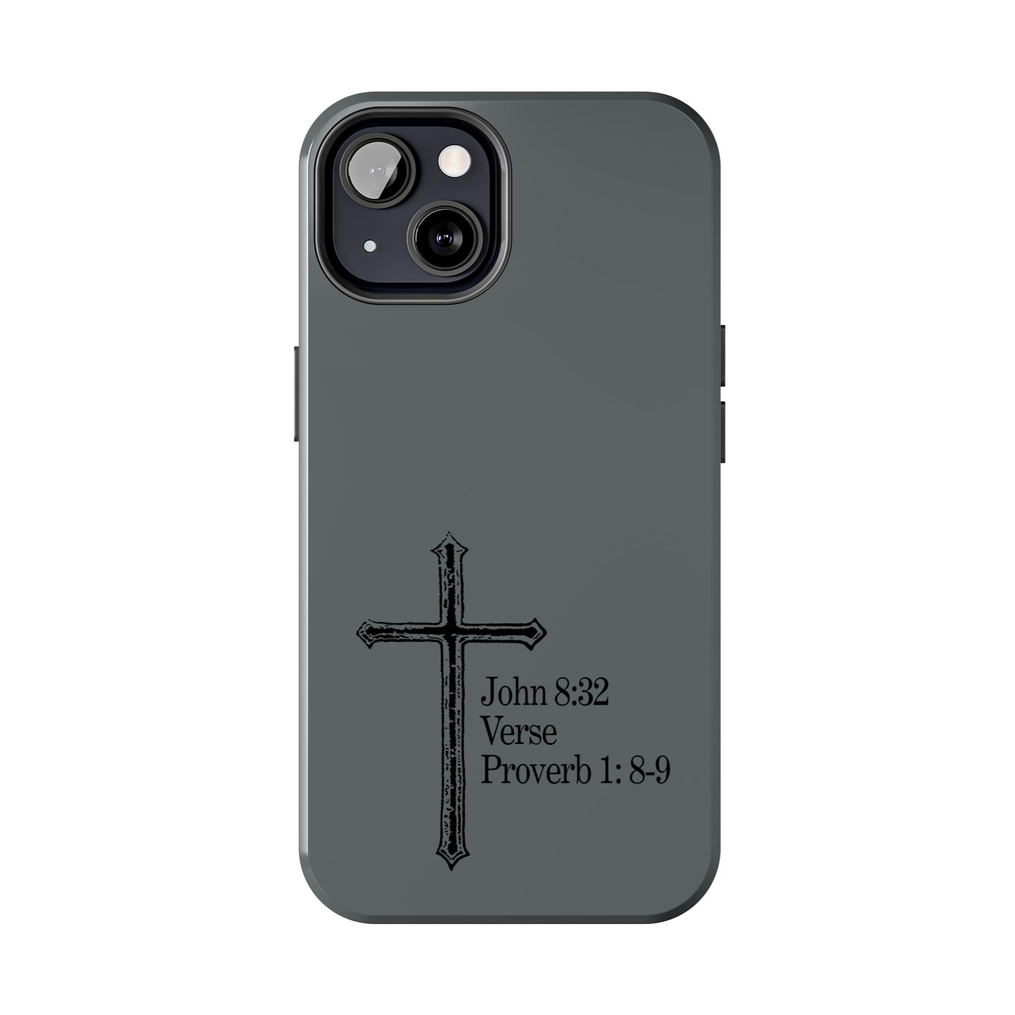 John 8:32 / Proverb 1: 8-9 / Tough Phone Case