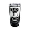 Straight Outta Trailer Park / Insulated Tumbler 20oz