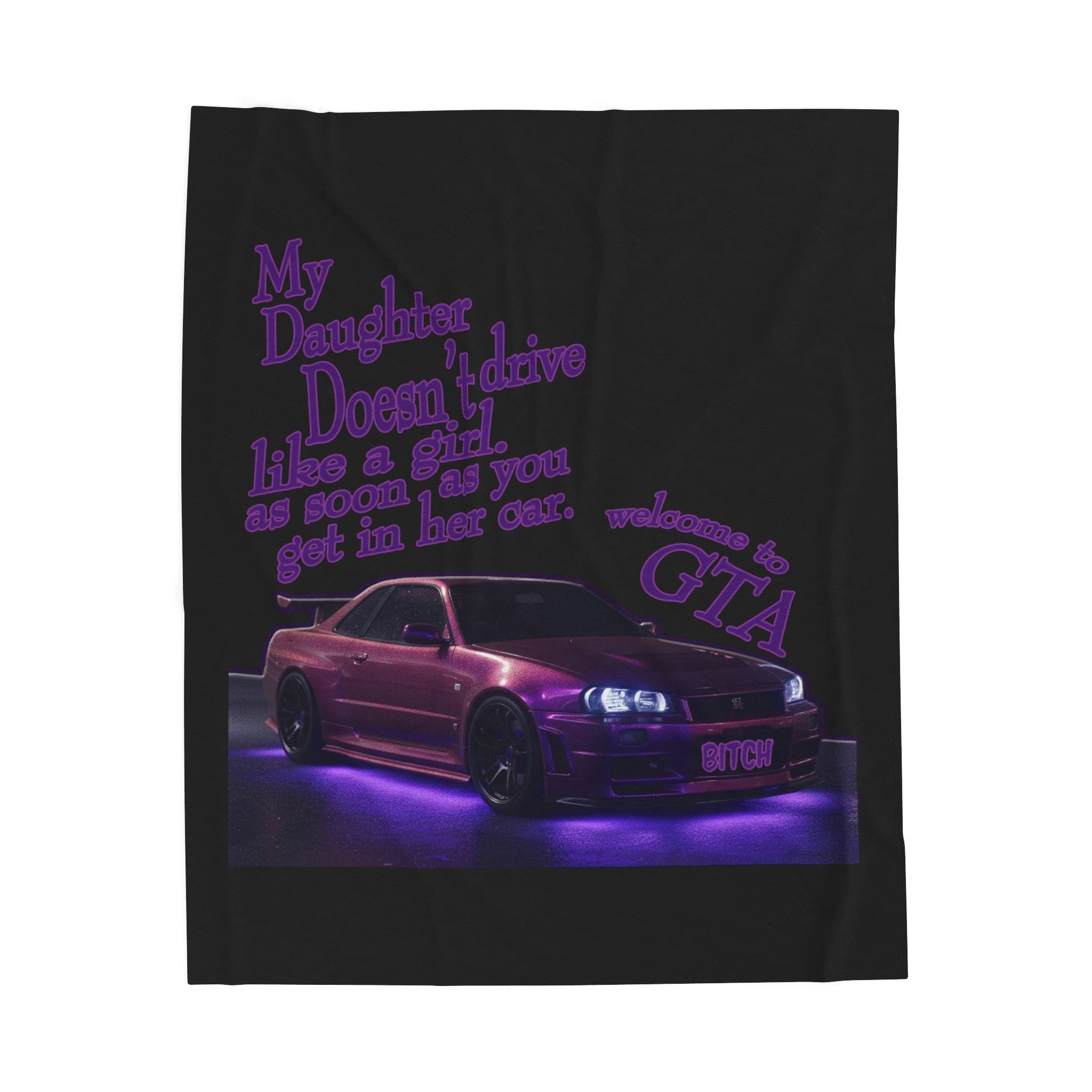 Daughter Doesn't Drive Like A Girl Purple / Velveteen Plush Blanket