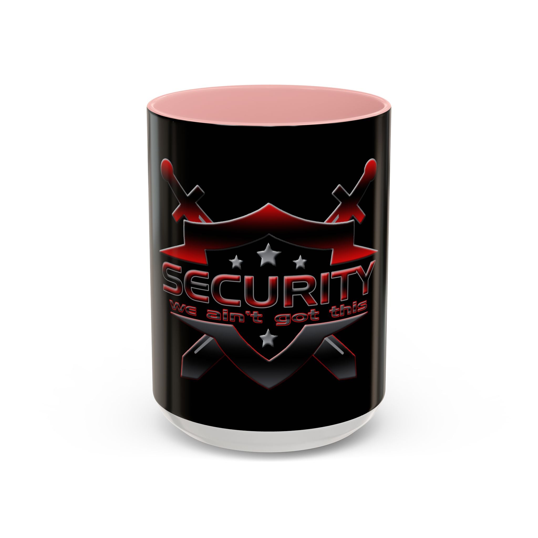 Security We Ain't Got This / Accent Coffee Mug 11/15 oz
