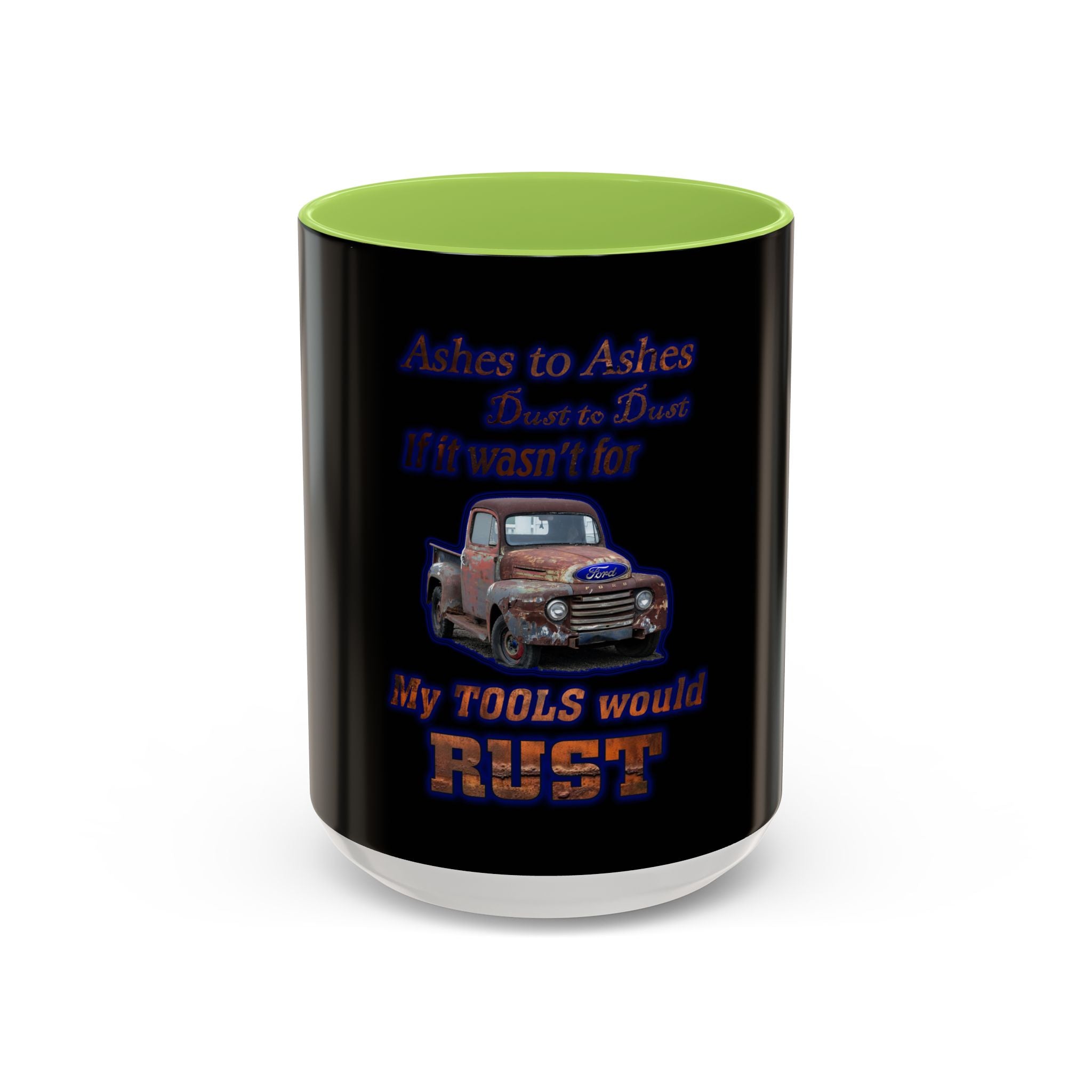 Ashes To Ashes Dust To Dust / Accent Coffee Mug 11/15oz