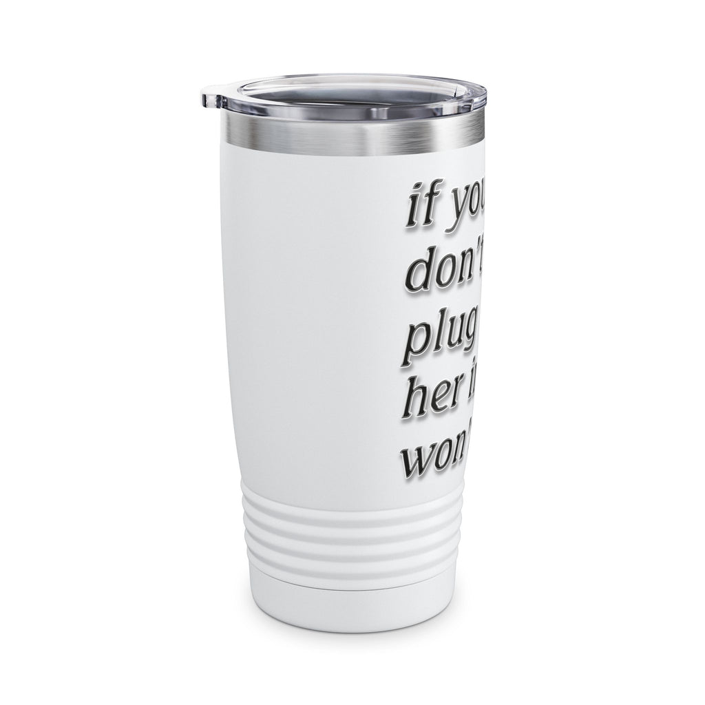 Plug Her In / Insulated Tumbler 20oz