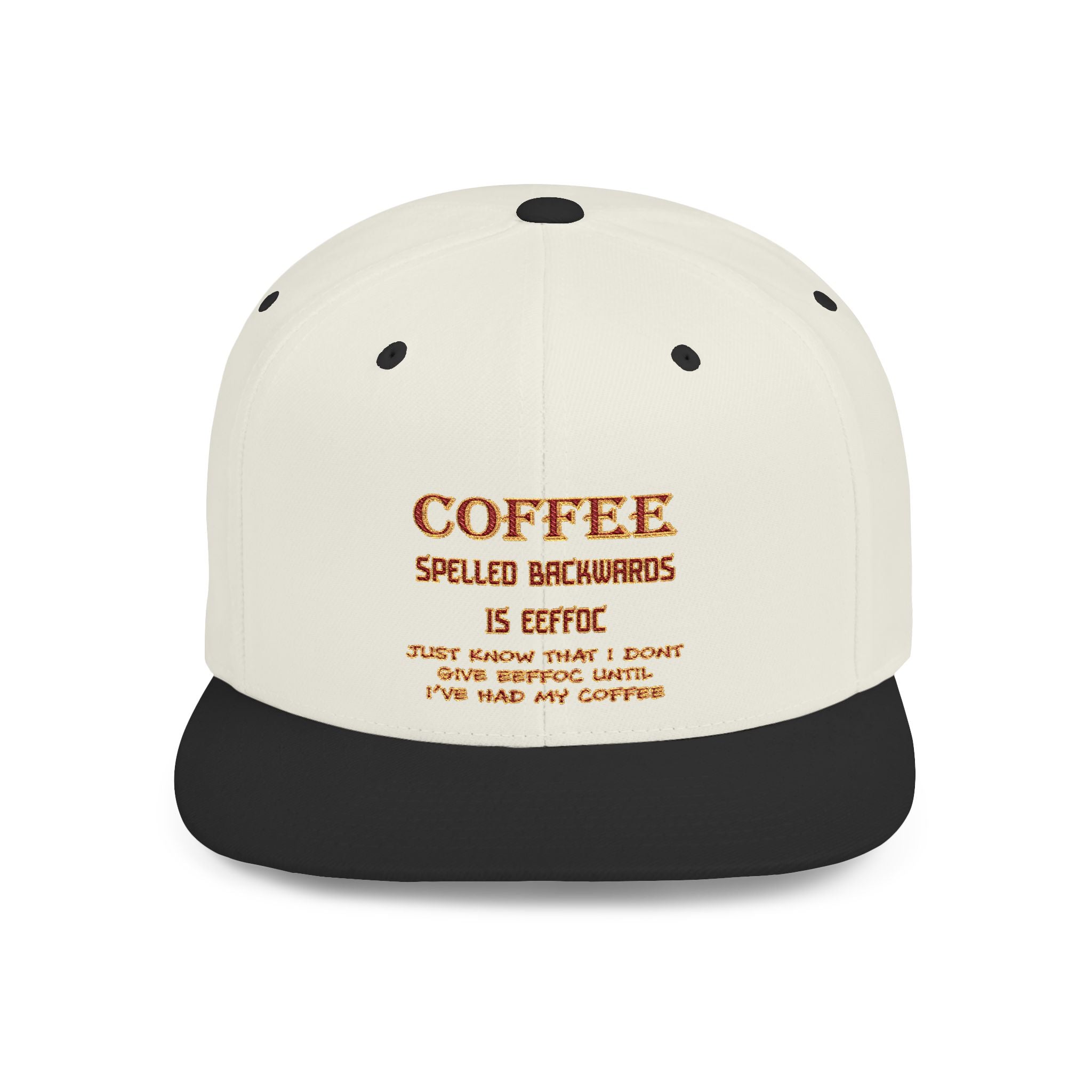 Coffee Spelled Backwords Is EEFFOC / Flat Bill Snapback