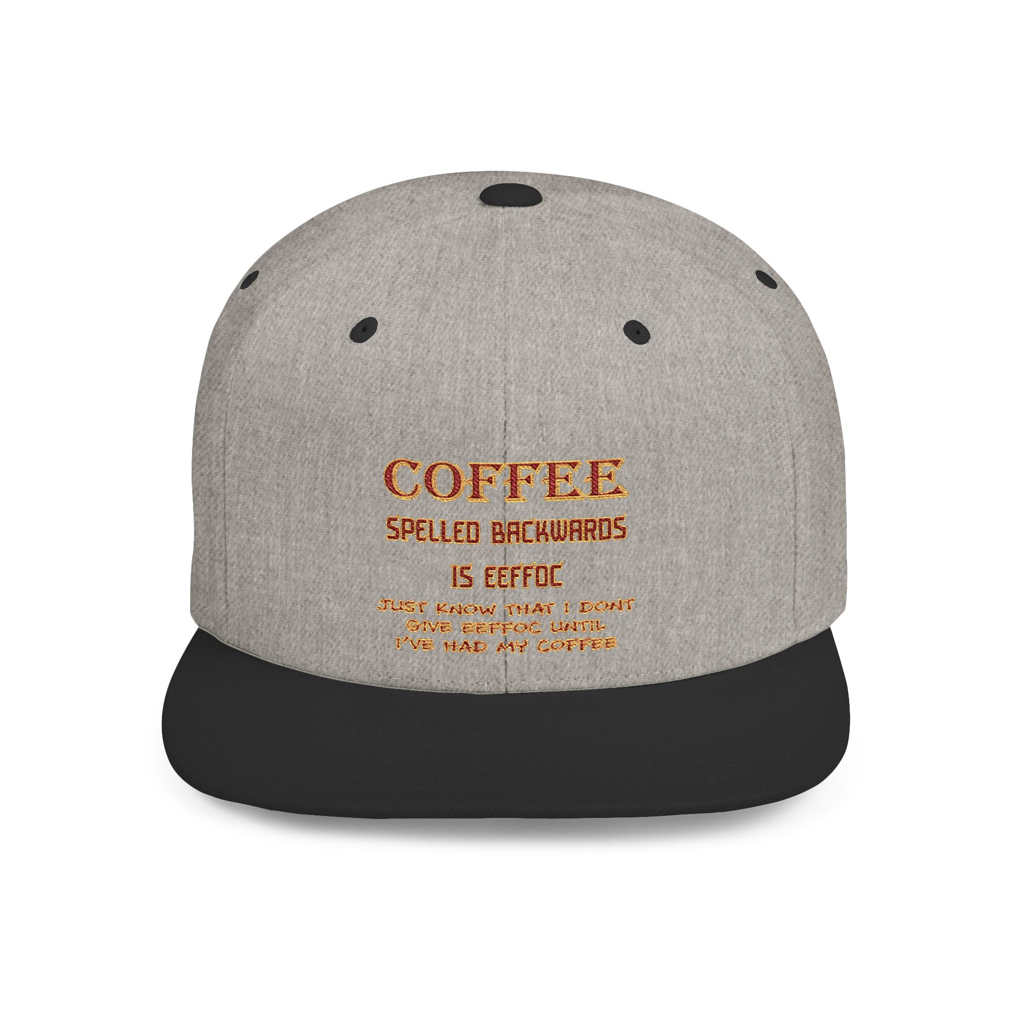 Coffee Spelled Backwords Is EEFFOC / Flat Bill Snapback