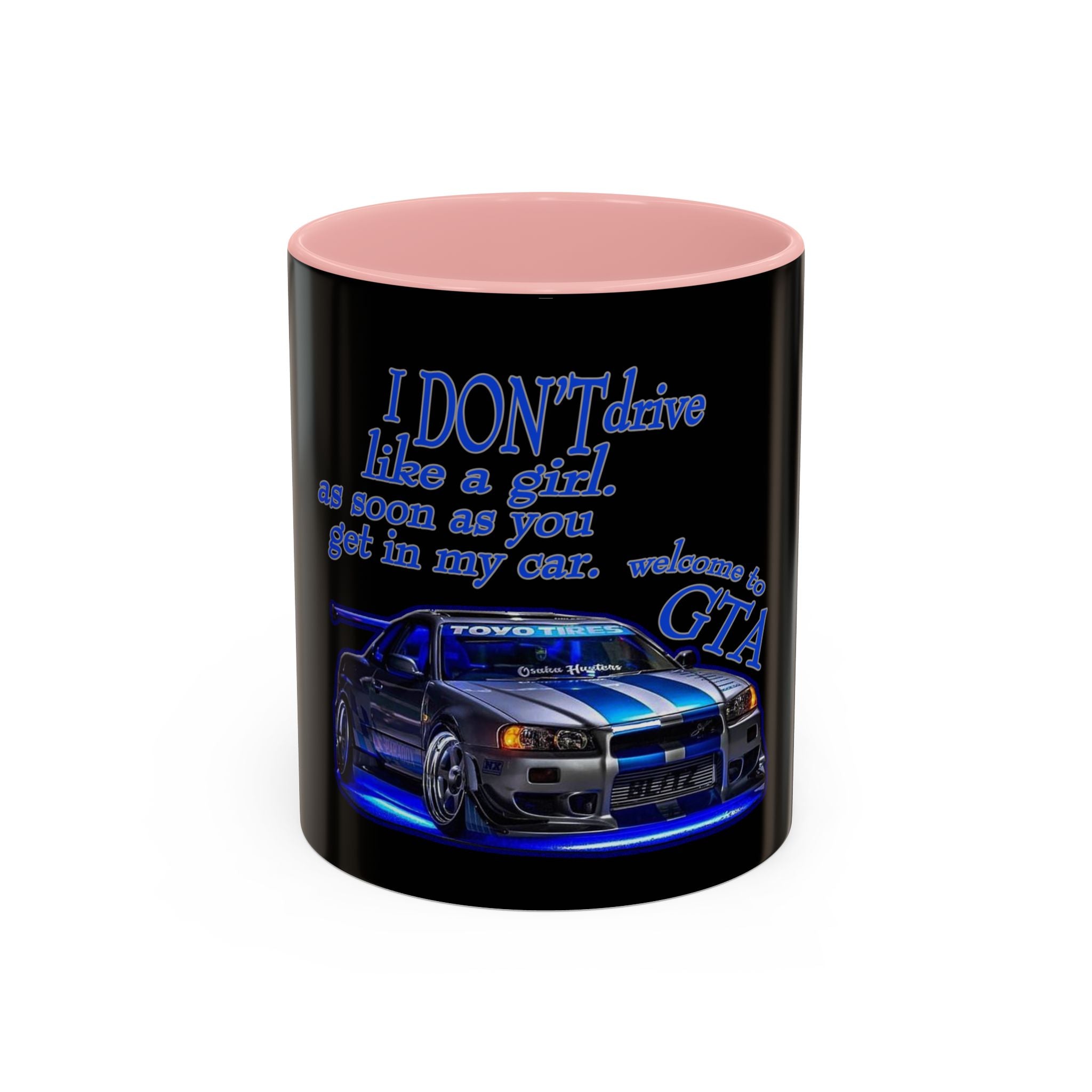 Don't Drive Like A Girl Blue / Accent Coffee Mug 11/15oz