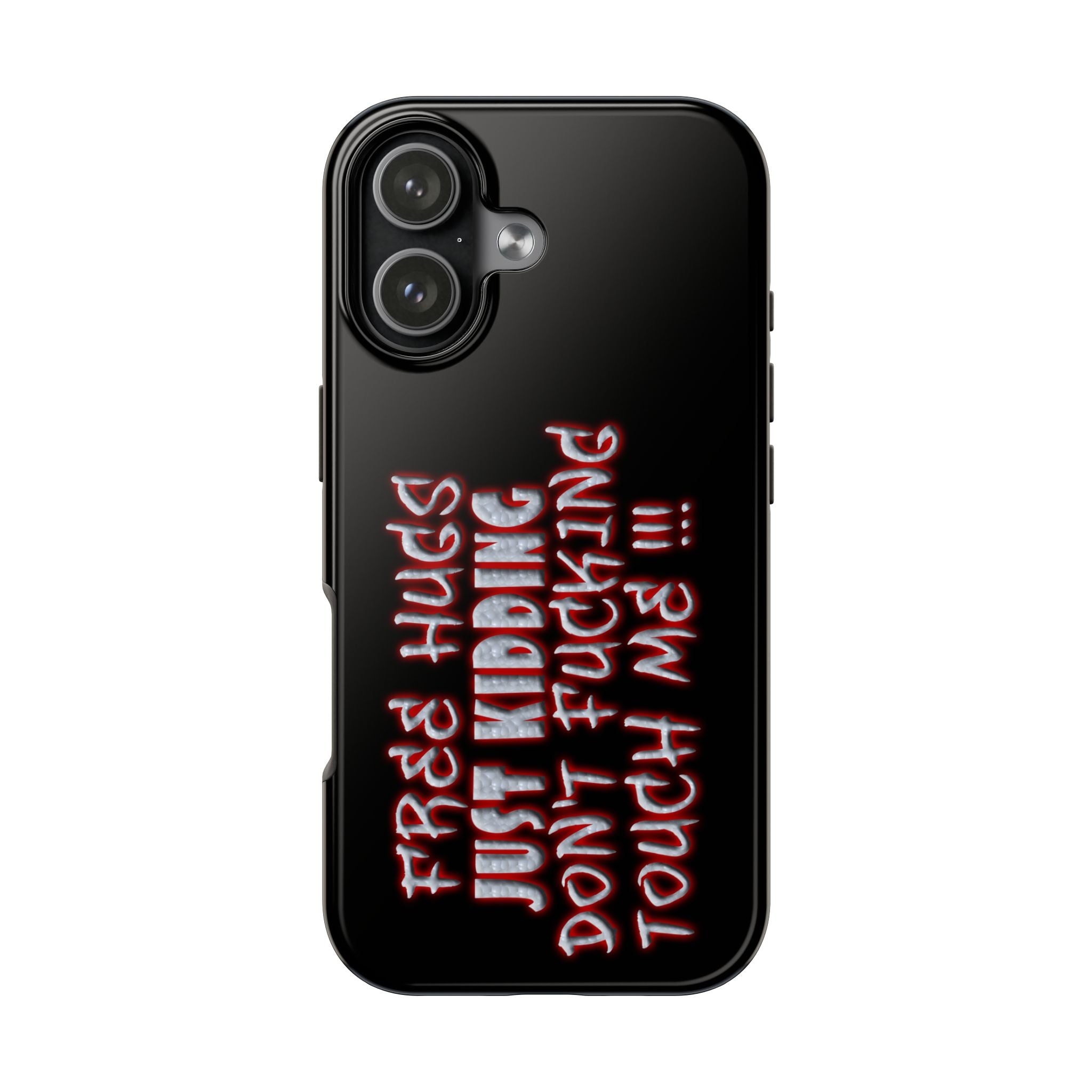 Free Hugs Just Kidding / Touch Phone Case