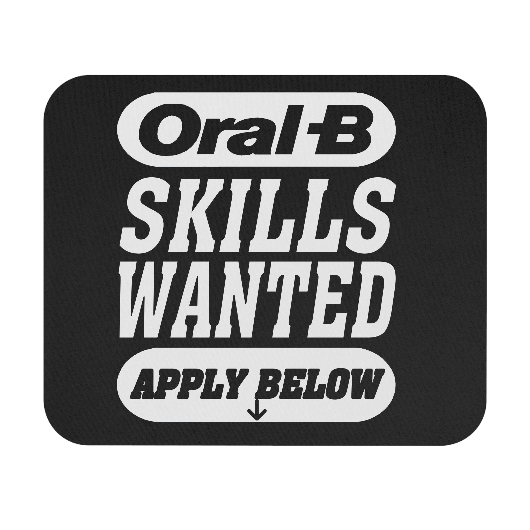 Oral-B Skills Wanted / Gaming Mouse Pad