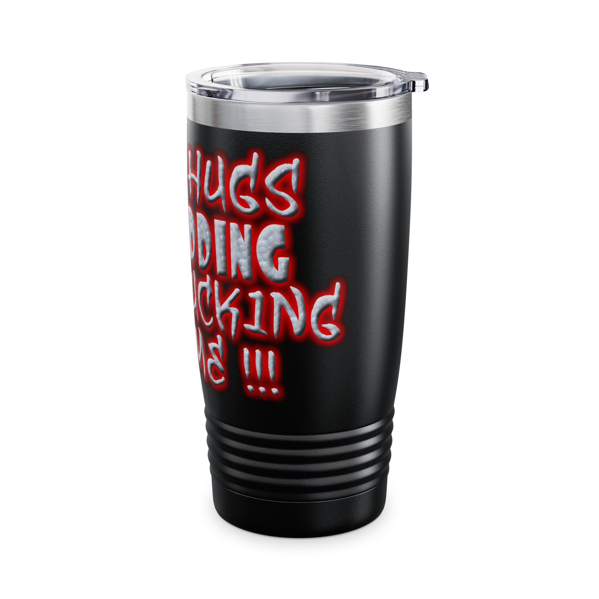 Free Hugs Just Kidding /Insulated Tumbler 20oz